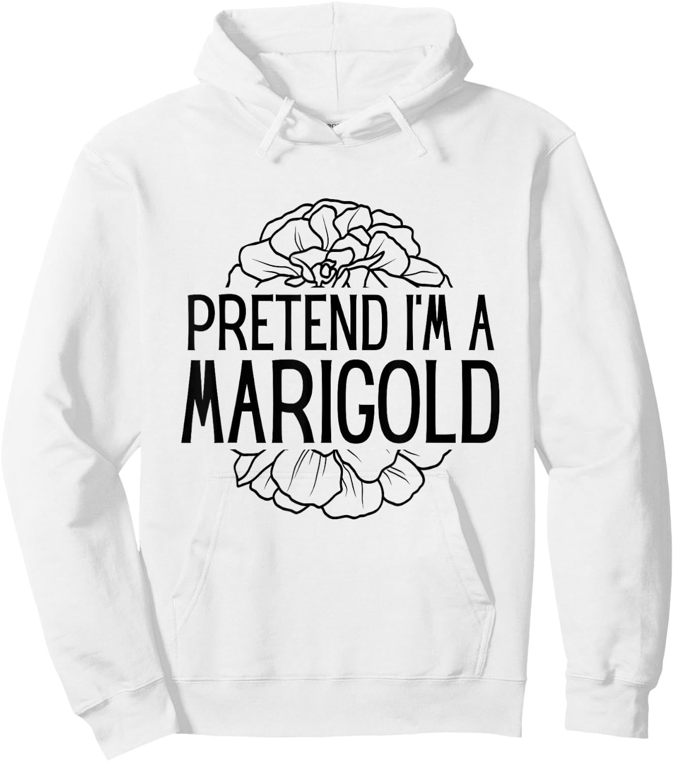 Pretend I'm A Marigold Halloween Costume Hoodie - Hoodie | White