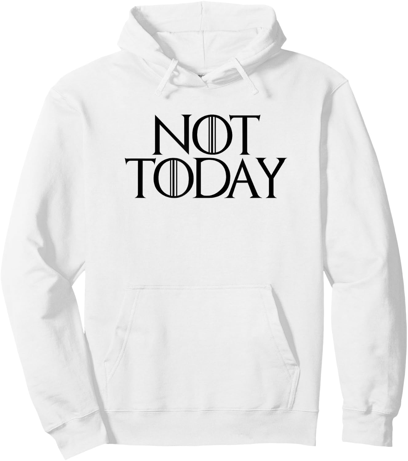 Not today T shirt GOT Hoodie - Hoodie | White