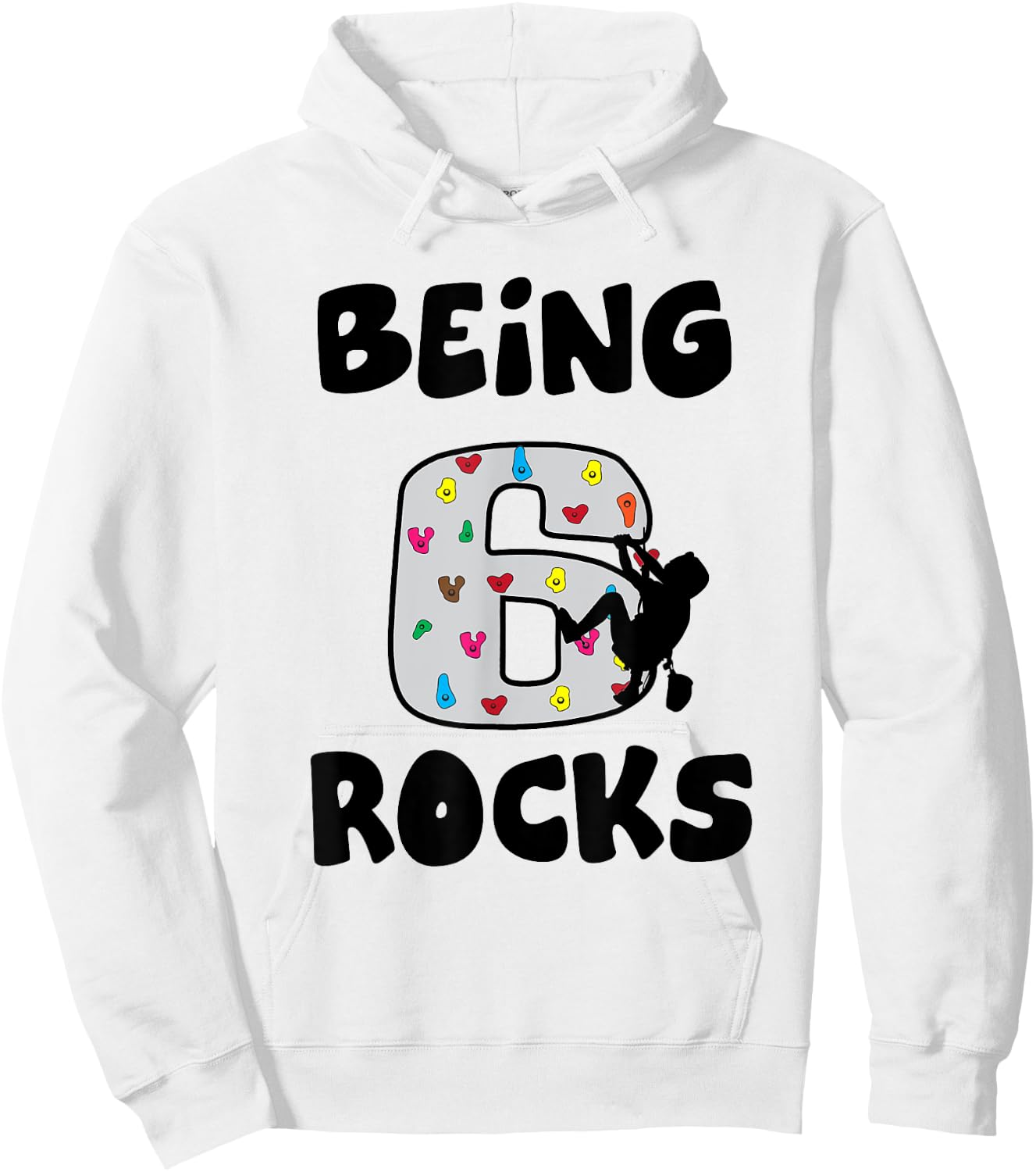 Rock Climbing Funny 6 Years Old 6th Birthday Gift Kids Hoodie - Hoodie | White