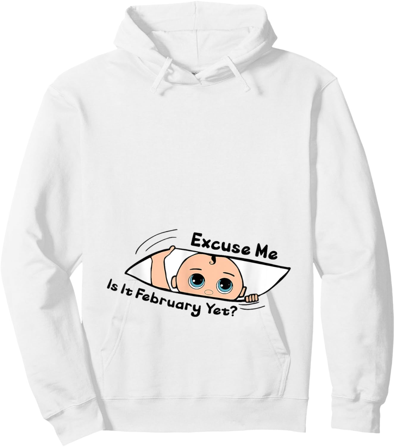 Excuse Me Is It February Yet Pregnancy Baby Announcement Hoodie - Hoodie | White