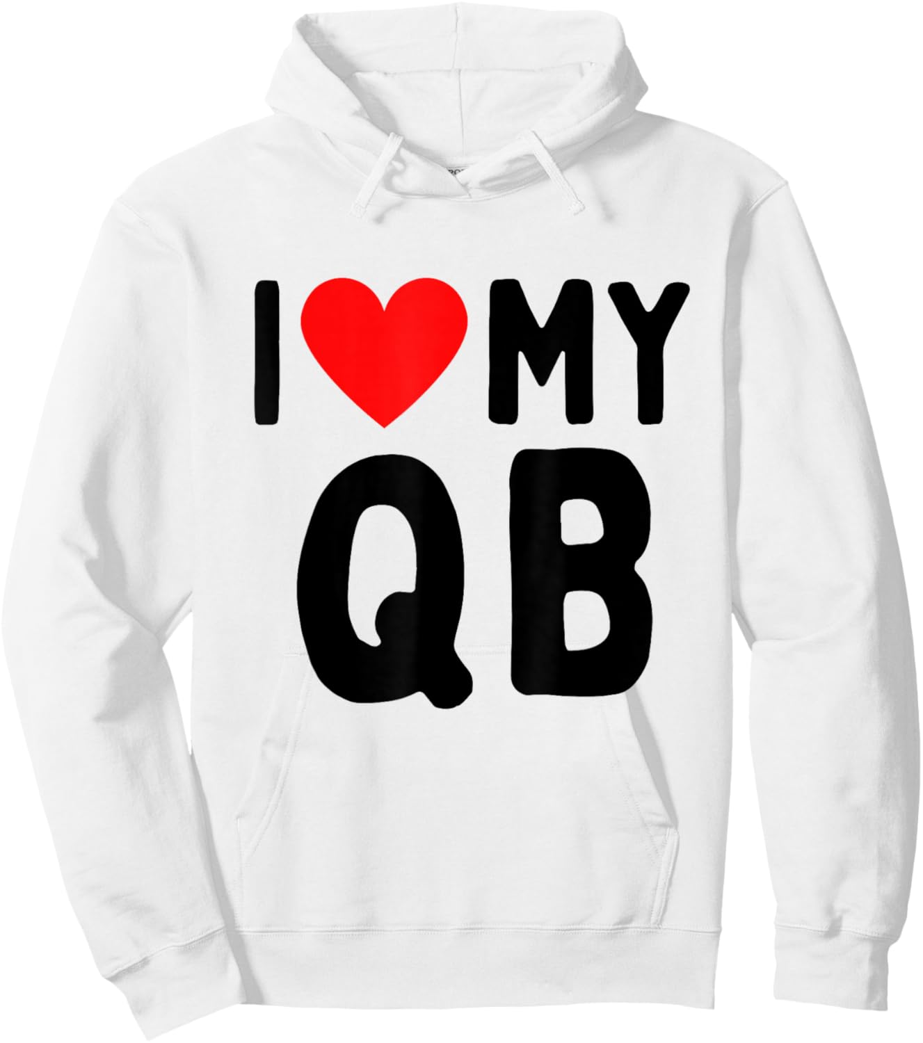 I Love My QB Hoodie - Hoodie | White