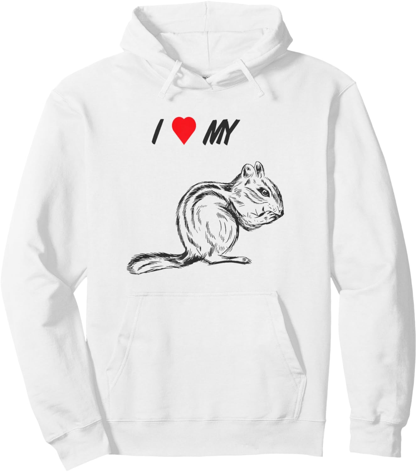 I love my chipmunk, pet squirrel animal lover Hoodie - Hoodie | White