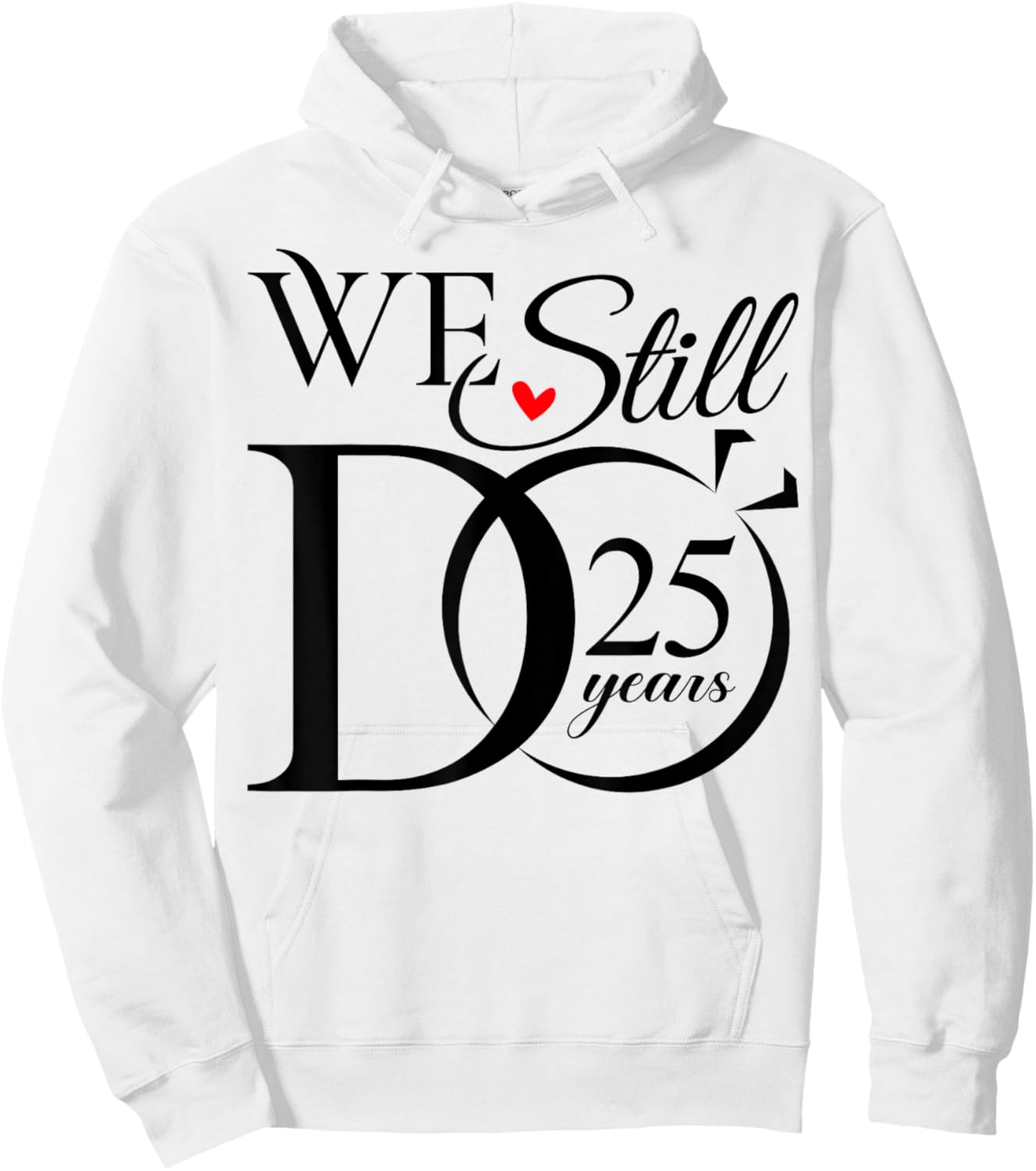 We Still Do 25 Years Funny Couple 25th Wedding Anniversary Hoodie - Hoodie | White