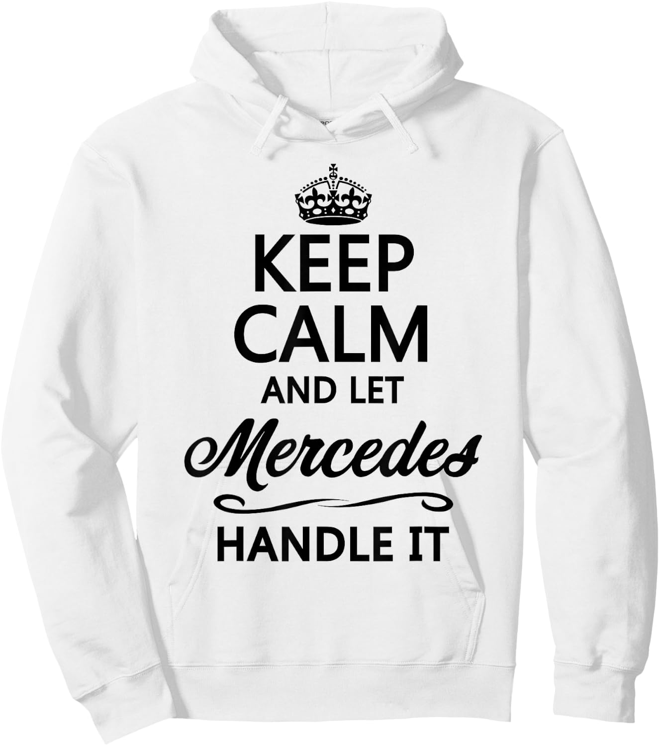 Keep Calm and let Mercedes Handle It | Funny Name Gift Hoodie - Hoodie | White