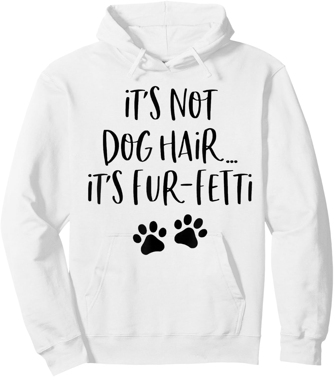 It's Not Dog Hair It's Fur-Fetti Hoodie - Hoodie | White