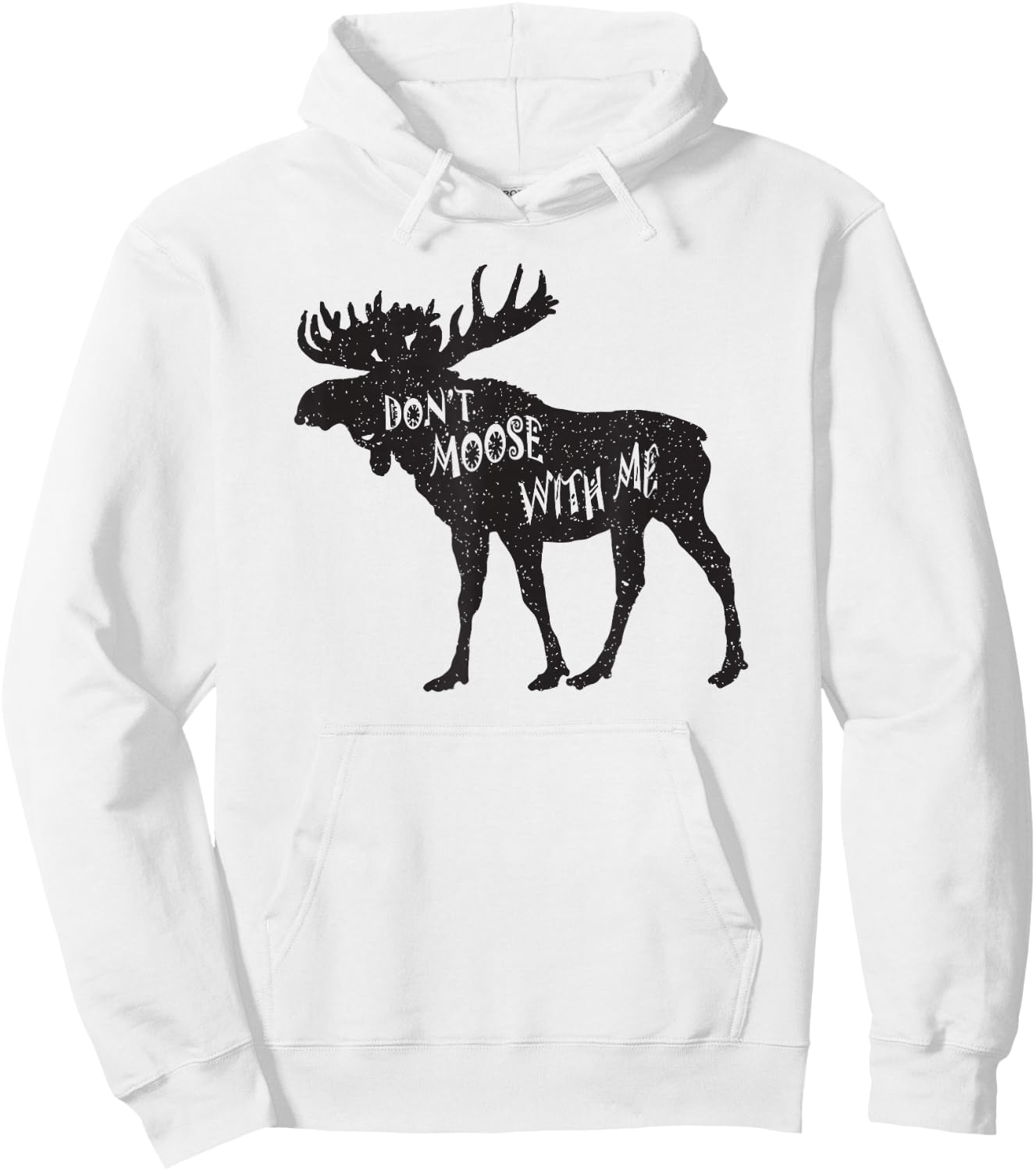 Don't Moose With Me Distressed Animal Lover Gift Hoodie - Hoodie | White