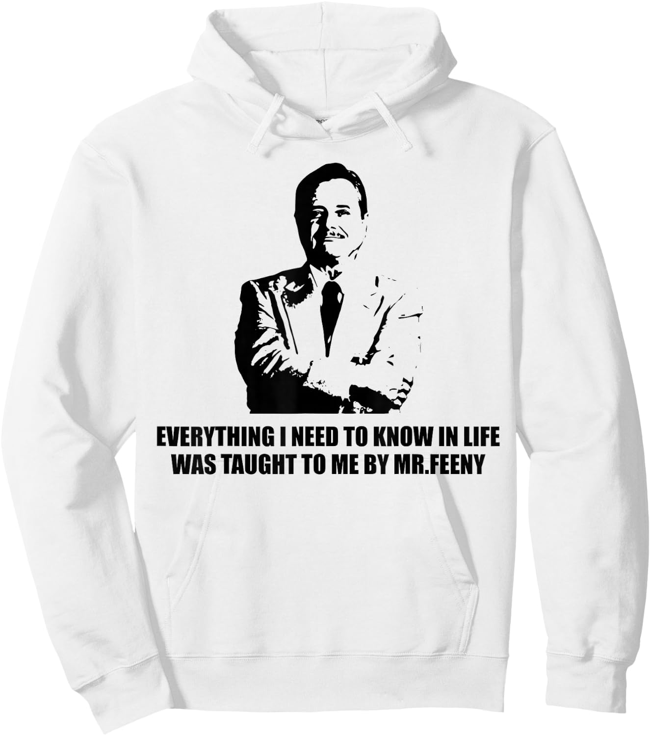 Everything I Need to Know in Life was Taught to me by-Feeny Hoodie - Hoodie | White