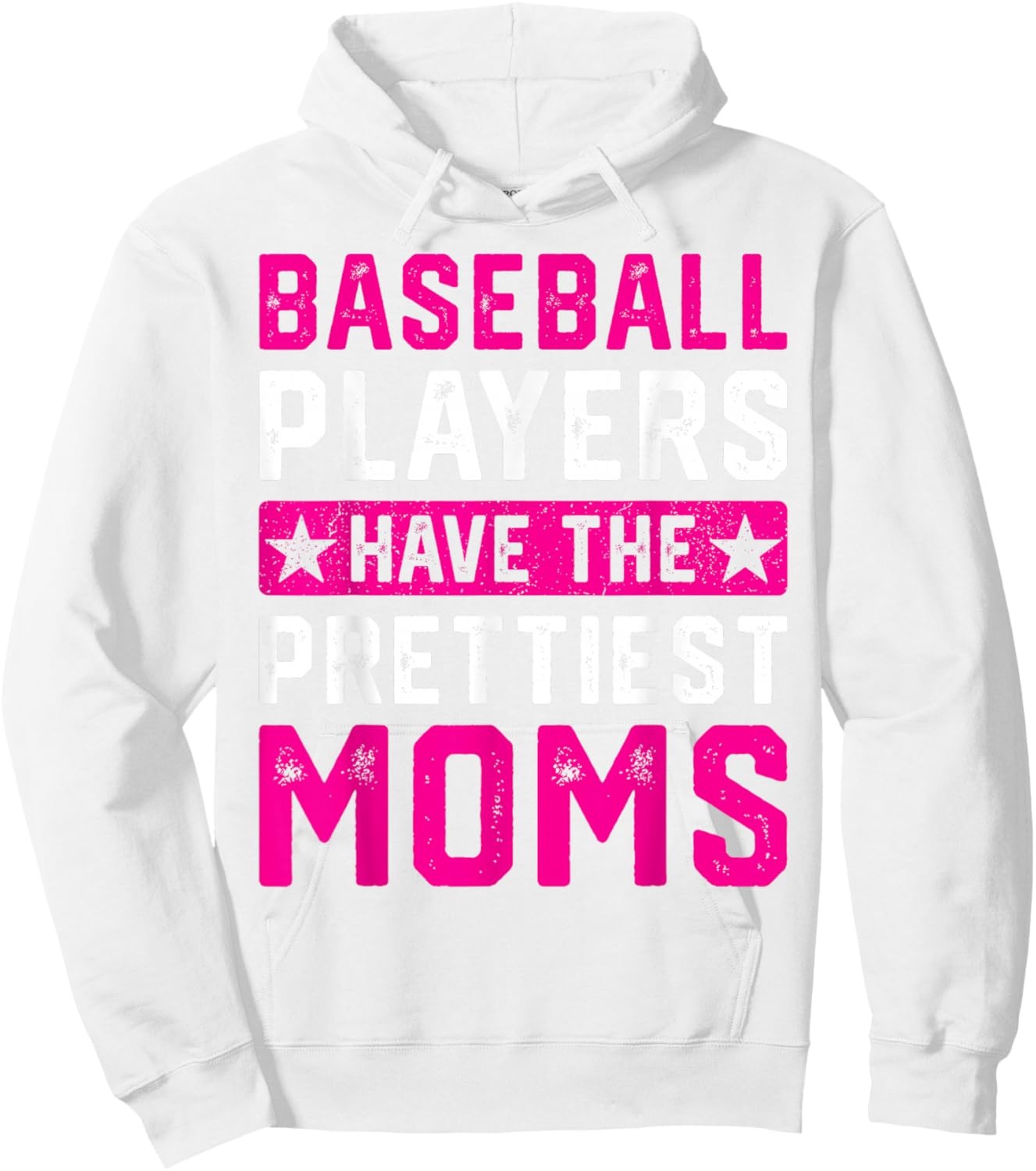 Baseball Players Have The Prettiest Moms Hoodie - Hoodie | White