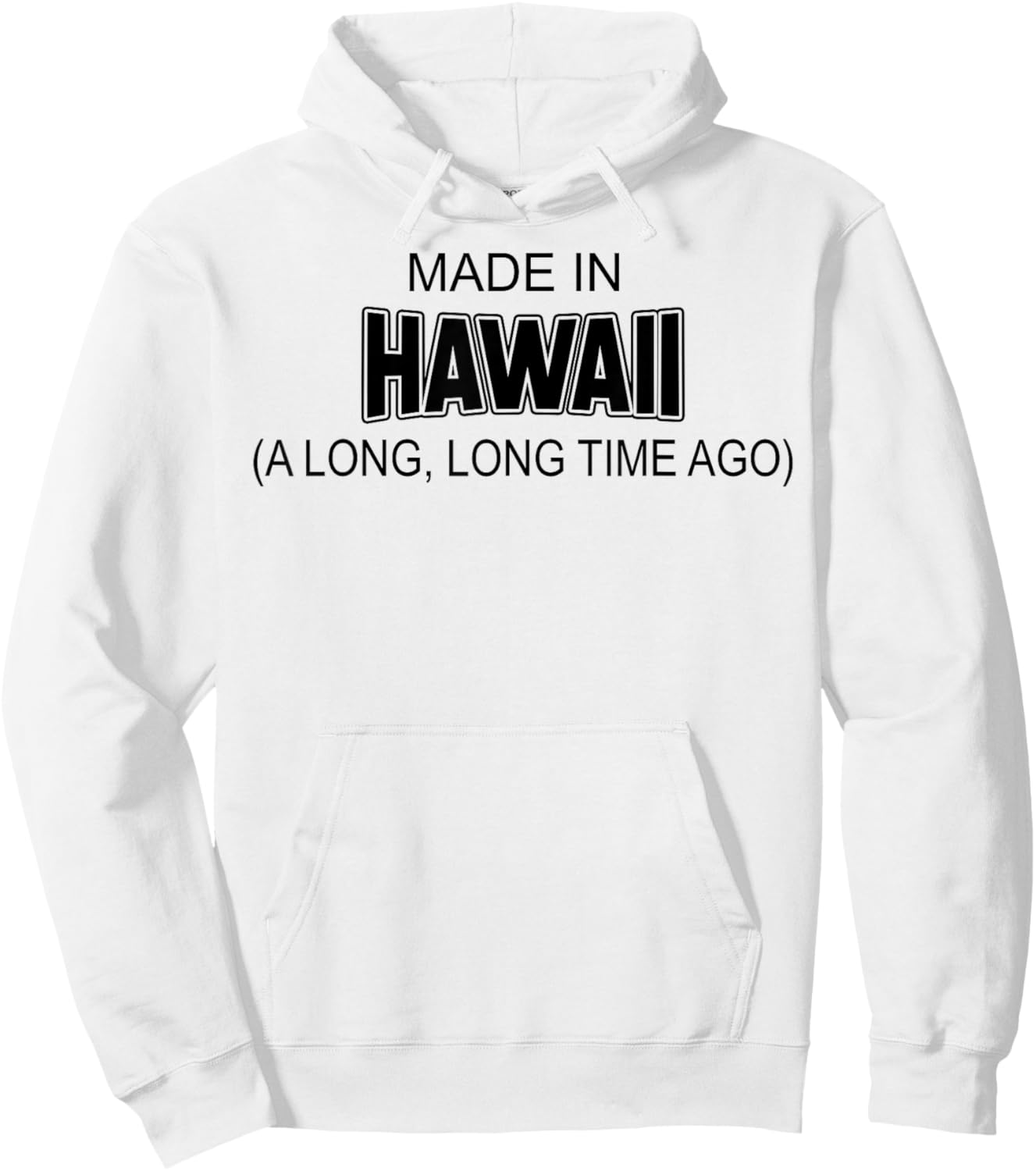 Made In Hawaii A Long Long Time Ago Hoodie - Hoodie | White