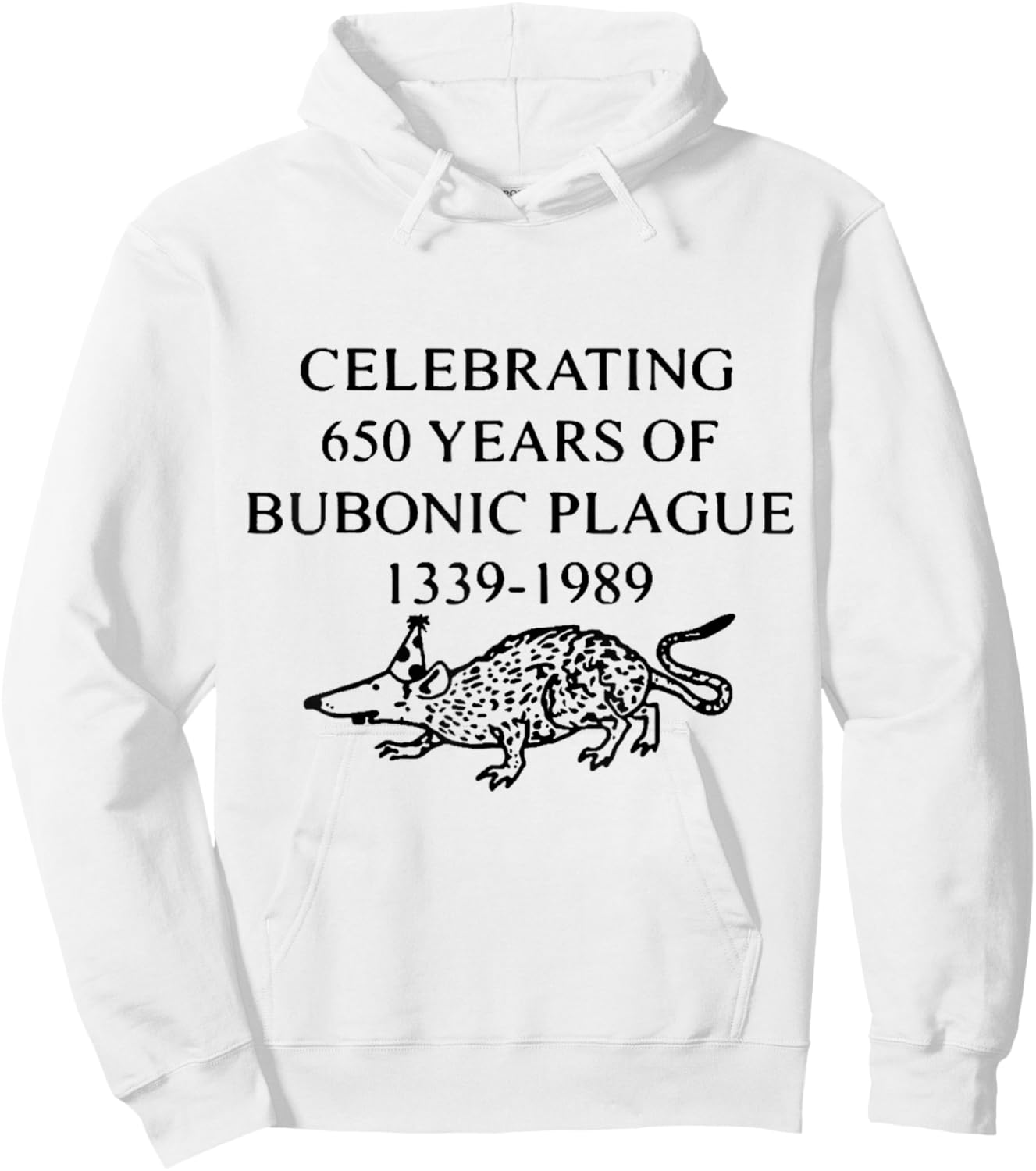 Celebrating 650 Years of Bubonic Plague Hoodie - Hoodie | White