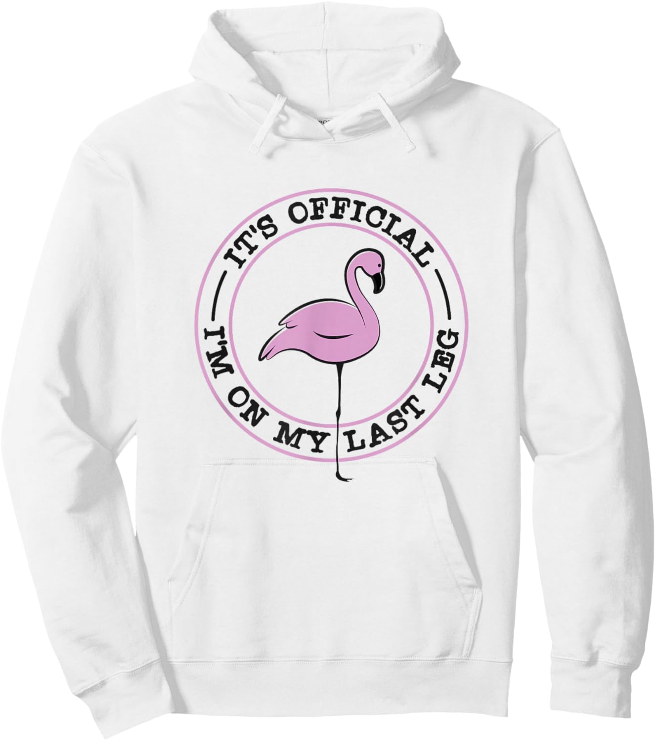 It's Official I'm On My Last Leg - Funny Leg Amputee Hoodie - Hoodie | White