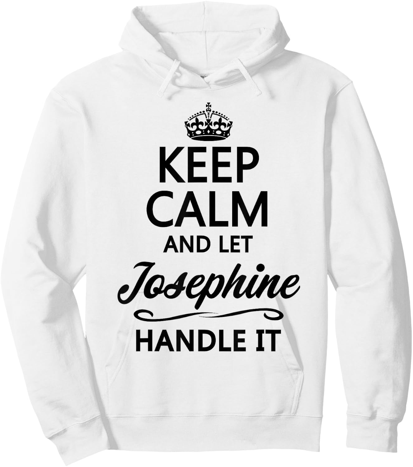 KEEP CALM and let JOSEPHINE Handle It | Funny Name Gift Hoodie - Hoodie | White