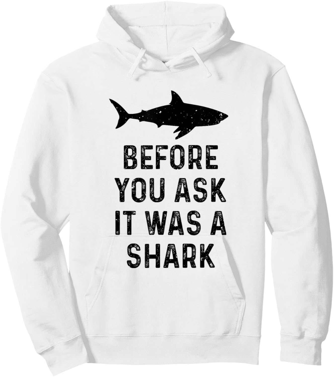 Funny Vintage Before You Ask It Was A Shark Quote Humor Hoodie - Hoodie | White