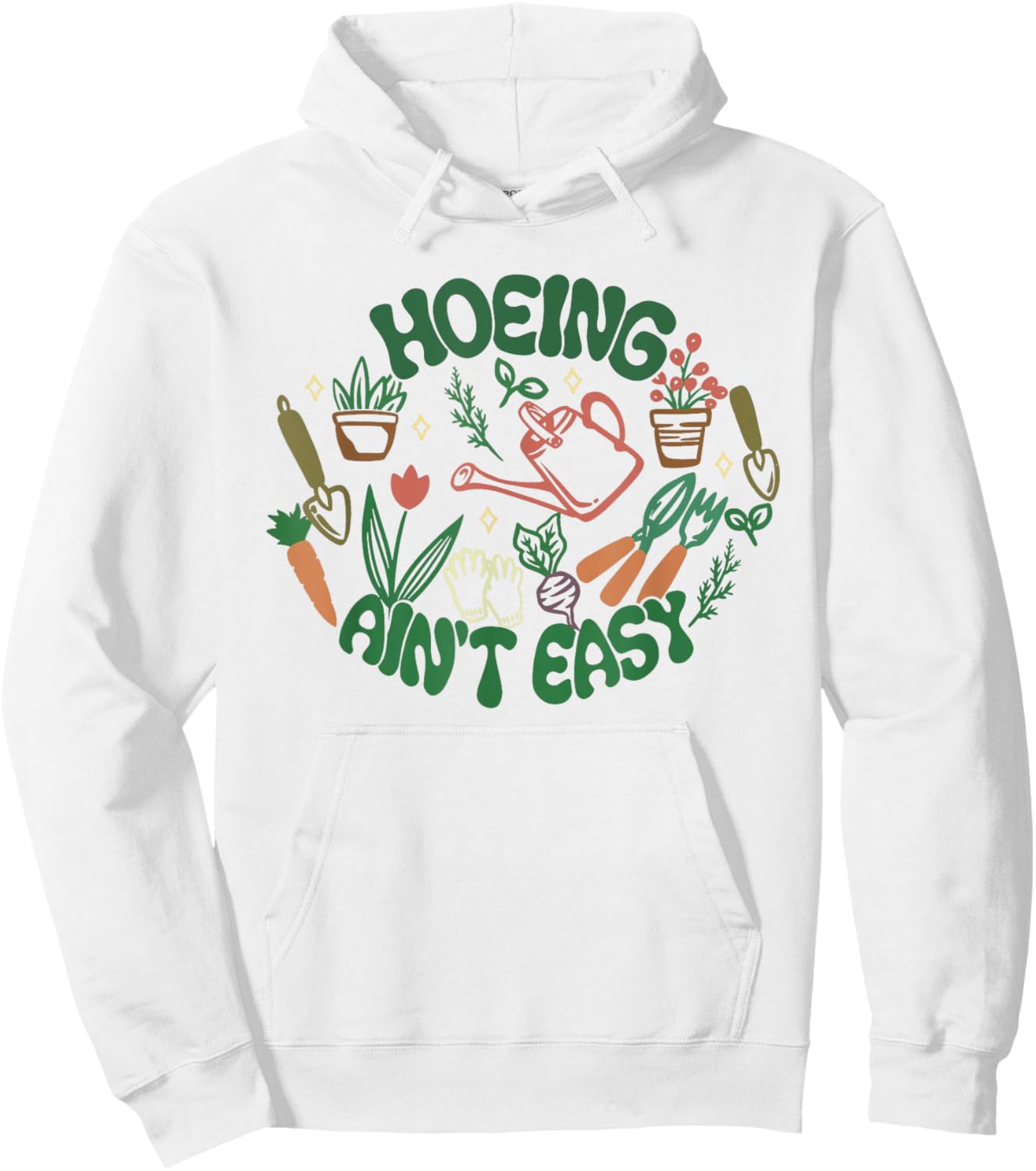 Gardening Funny Women Men Garden Hoeing Ain't Easy Hoodie - Hoodie | White