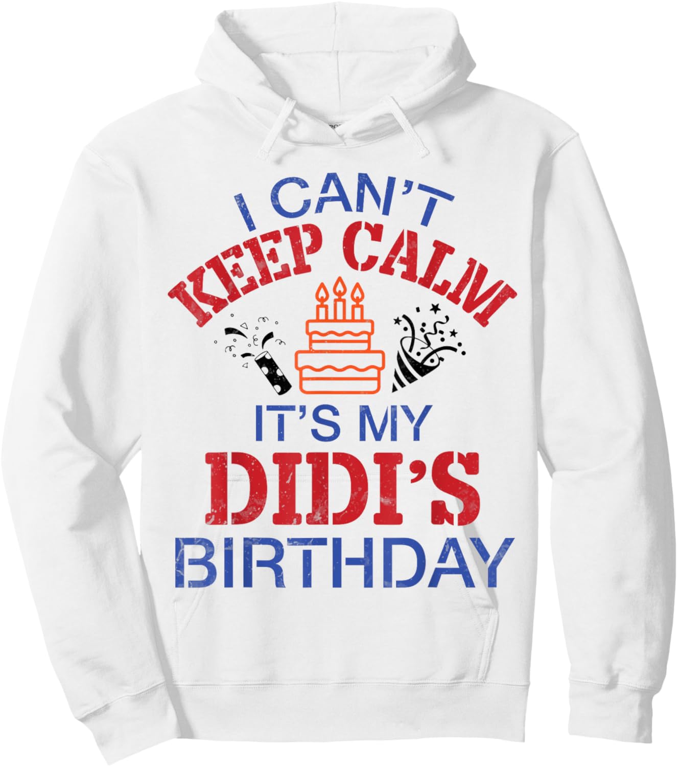 Fireworks Big Cake I Can’t Keep Calm It's My Didi's Birthday Hoodie - Hoodie | White