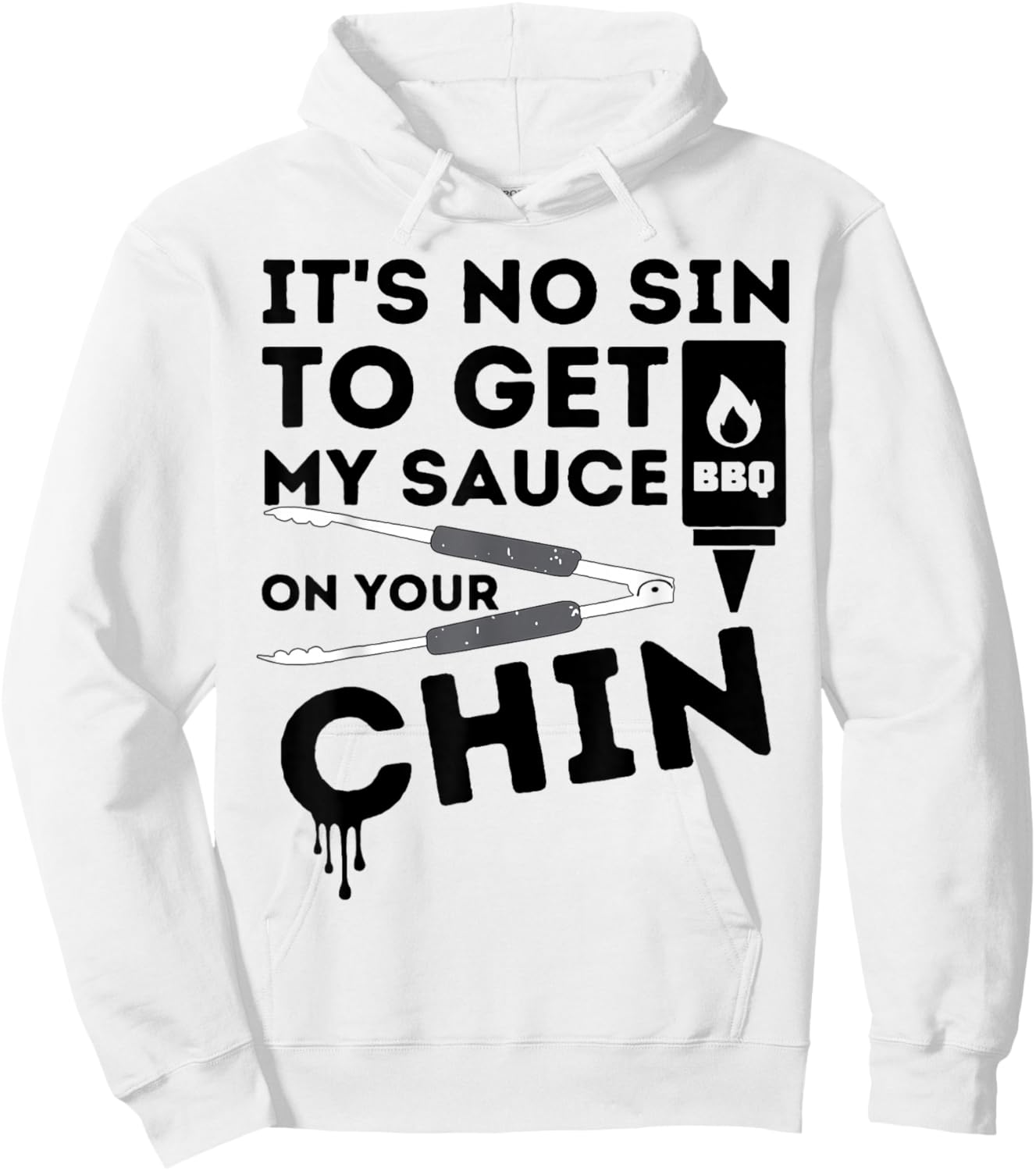 It's No Sin To Get My Sauce On Your Chin Hoodie - Hoodie | White