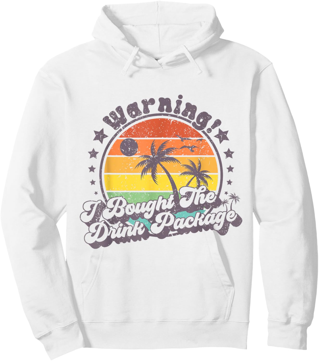 Warning I Bought The Drink Package Cruise Ship Hoodie - Hoodie | White