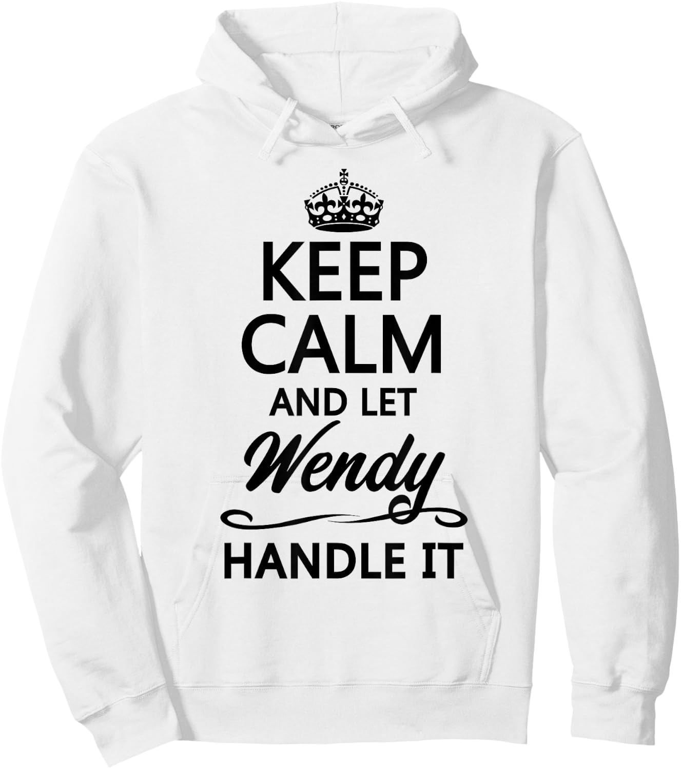 Keep Calm and Let WENDY Handle It Funny Name Gift Hoodie - Hoodie | White