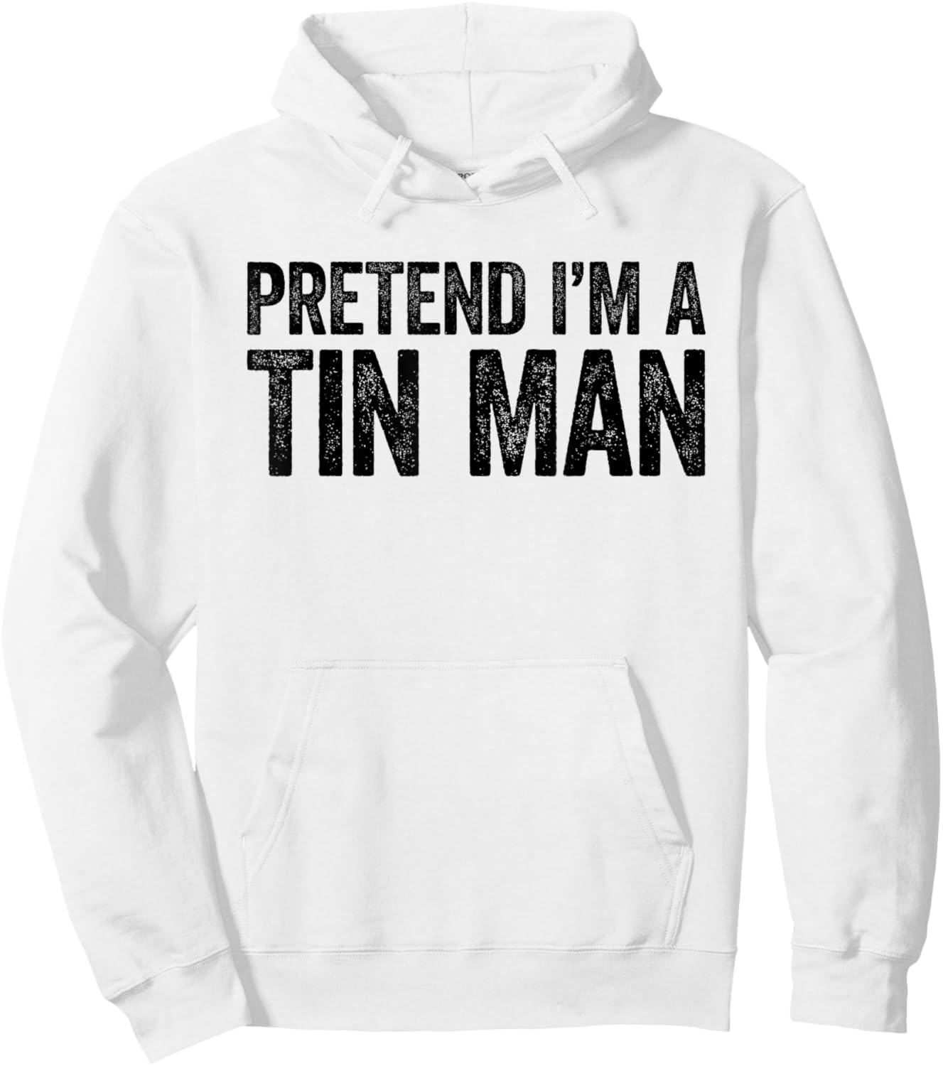 Pretend I'm A Tin Man Shirt Adult Kids Men Women Costume Hoodie - Hoodie | White