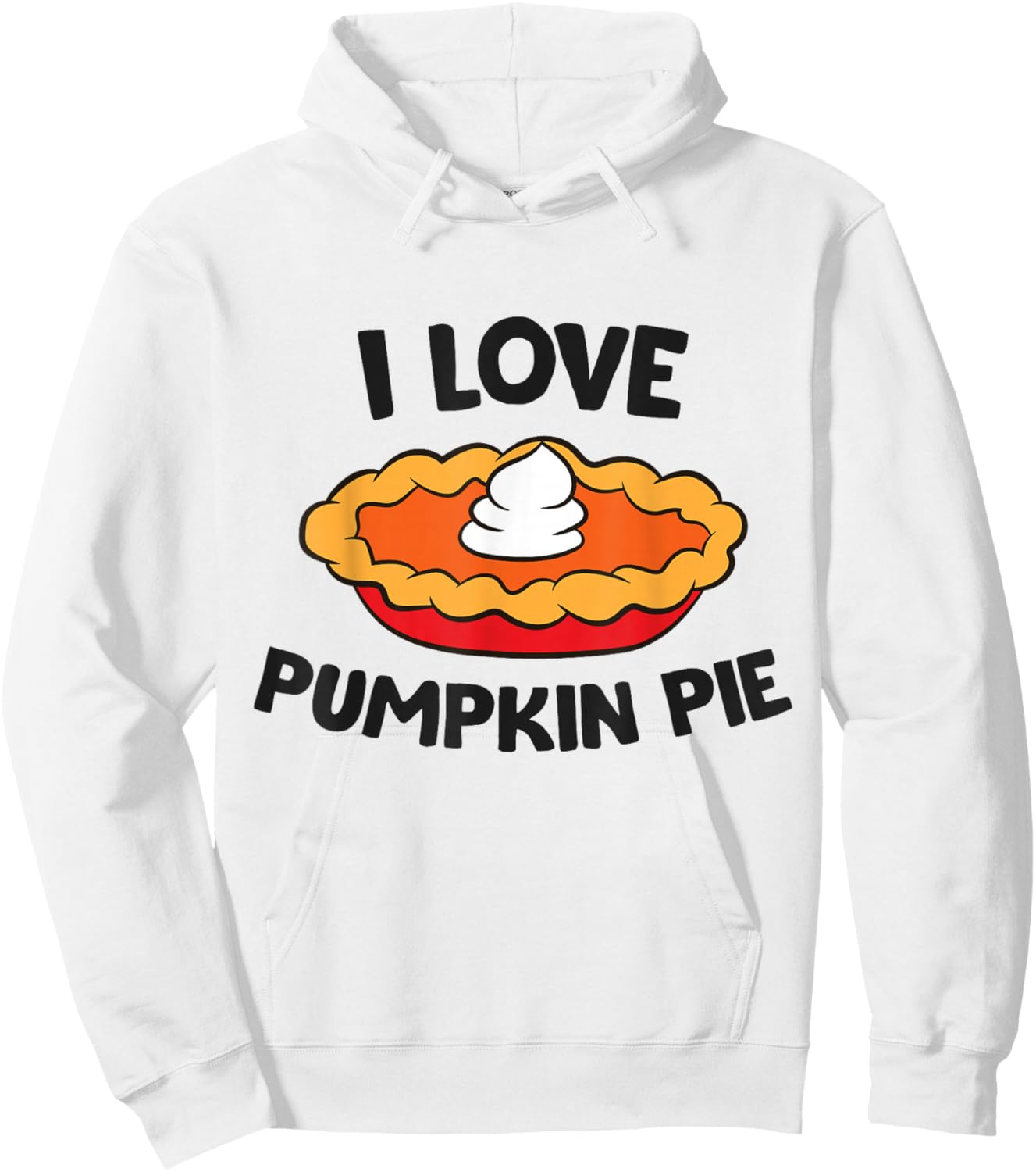 I Love Pumpkin Pie Thanksgiving Pumpkin Pie Hoodie - Hoodie | White