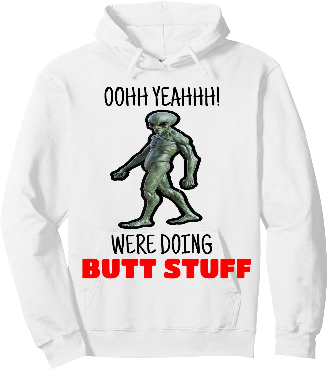 Butt Stuff Were Doing Butt Stuff Alien Work Out Shirt Hoodie - Hoodie | White