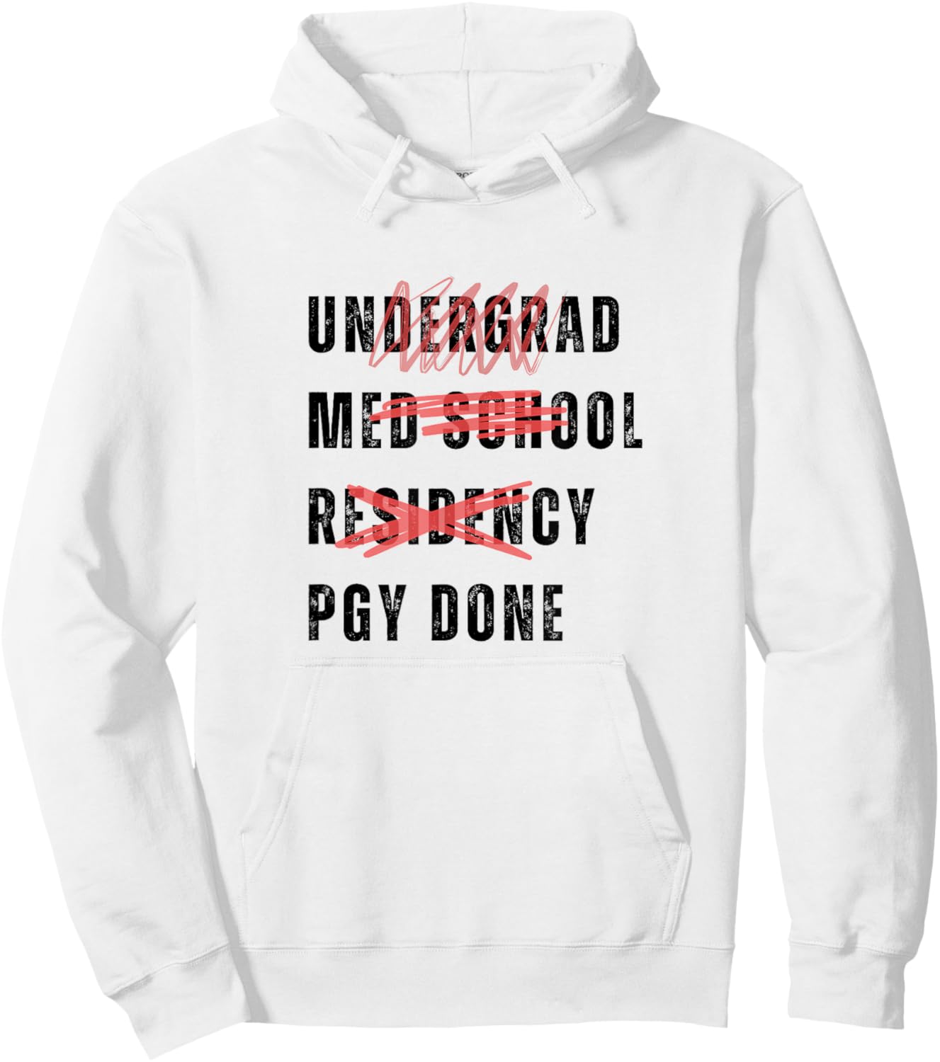 PGY Done Medical Training Residency Fellowship Graduation Hoodie - Hoodie | White