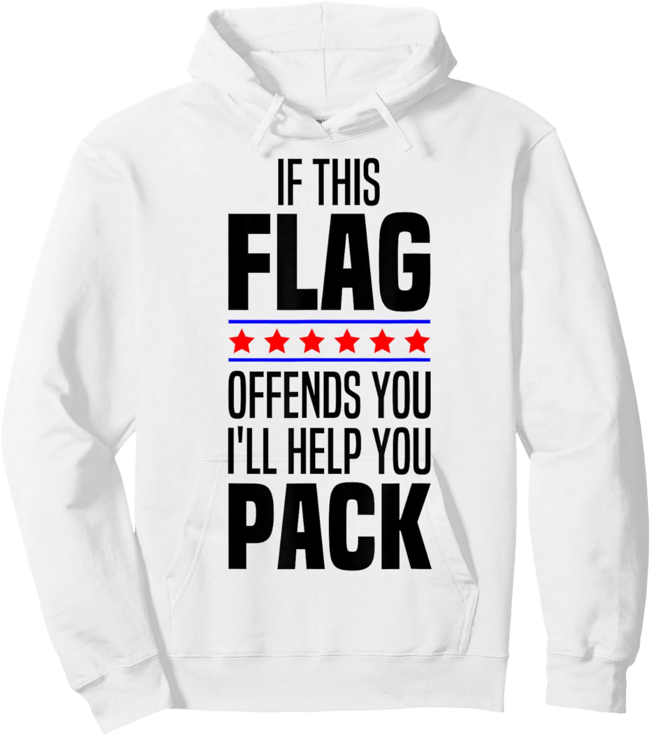 If This Flag Offends You I'll Help You Pack American Patriot Hoodie - Hoodie | White