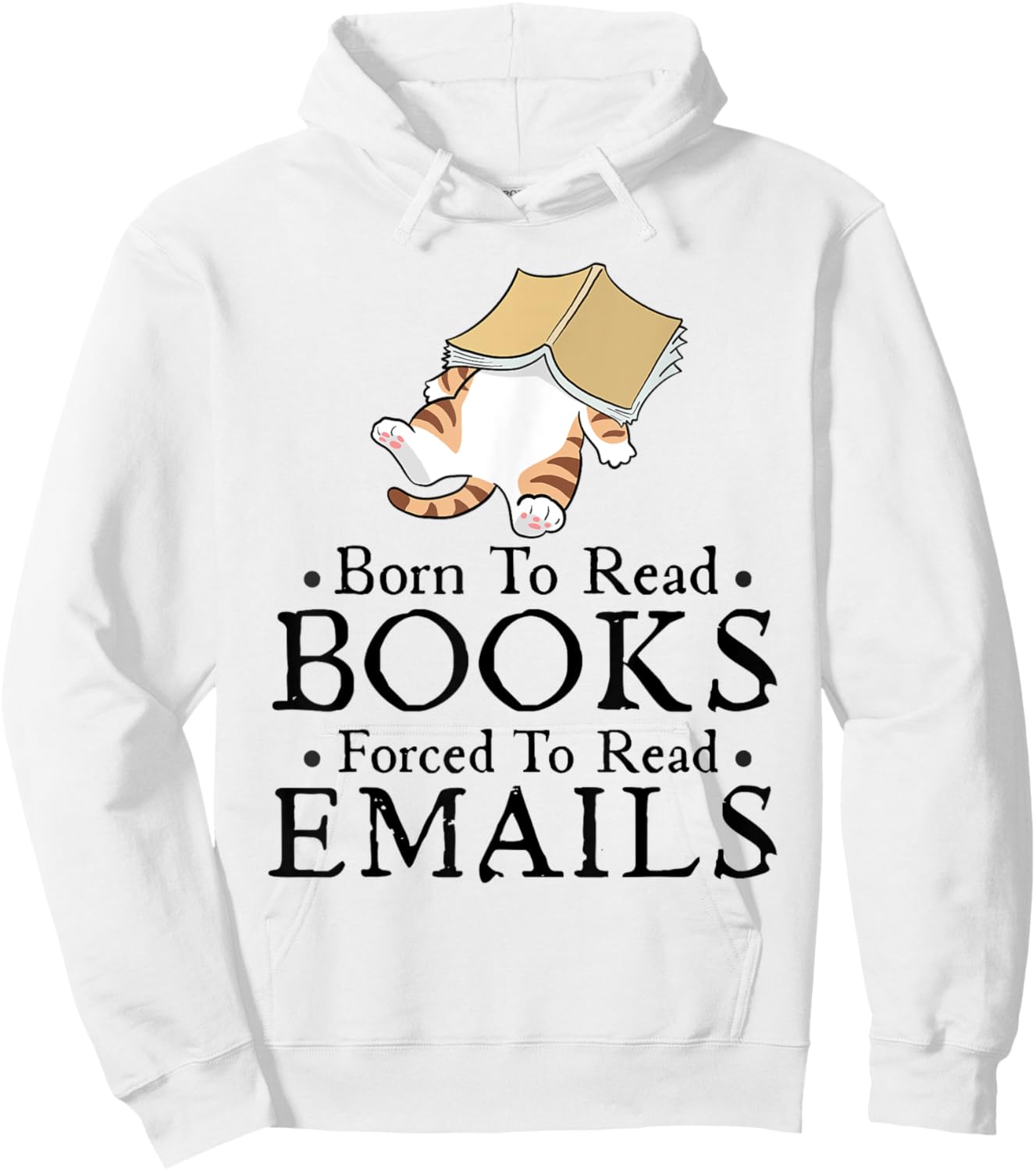Born to Read Books Forced to Read Emails Funny Bookish Hoodie - Hoodie | White