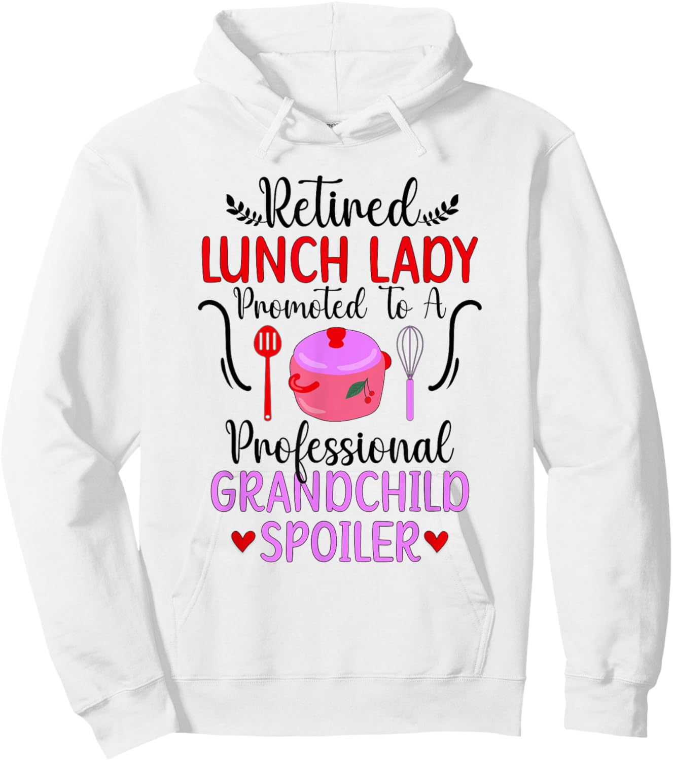 Retired Lunch Lady Grandchild Spoiler Lunch Lady Retirement Hoodie - Hoodie | White