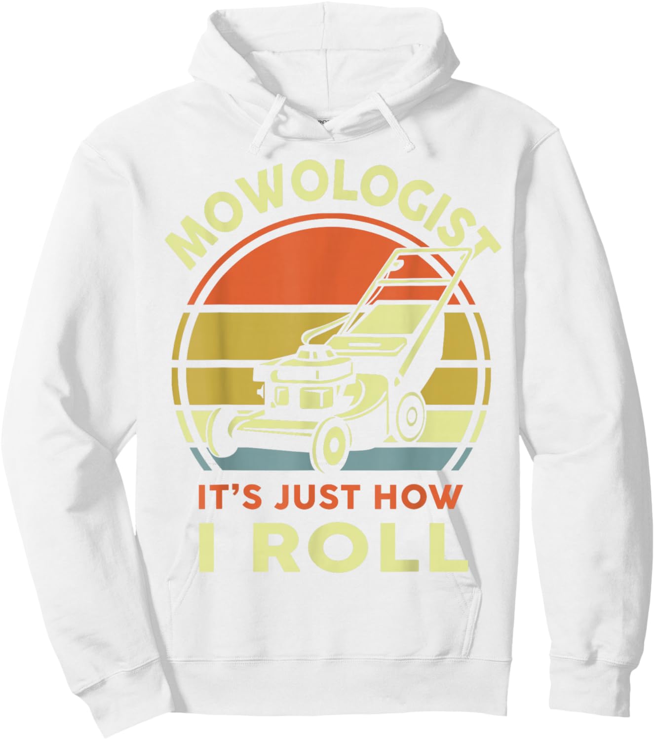 Lawn Mowing Mowologist It's Just How I Roll Funny Dad Men Hoodie - Hoodie | White