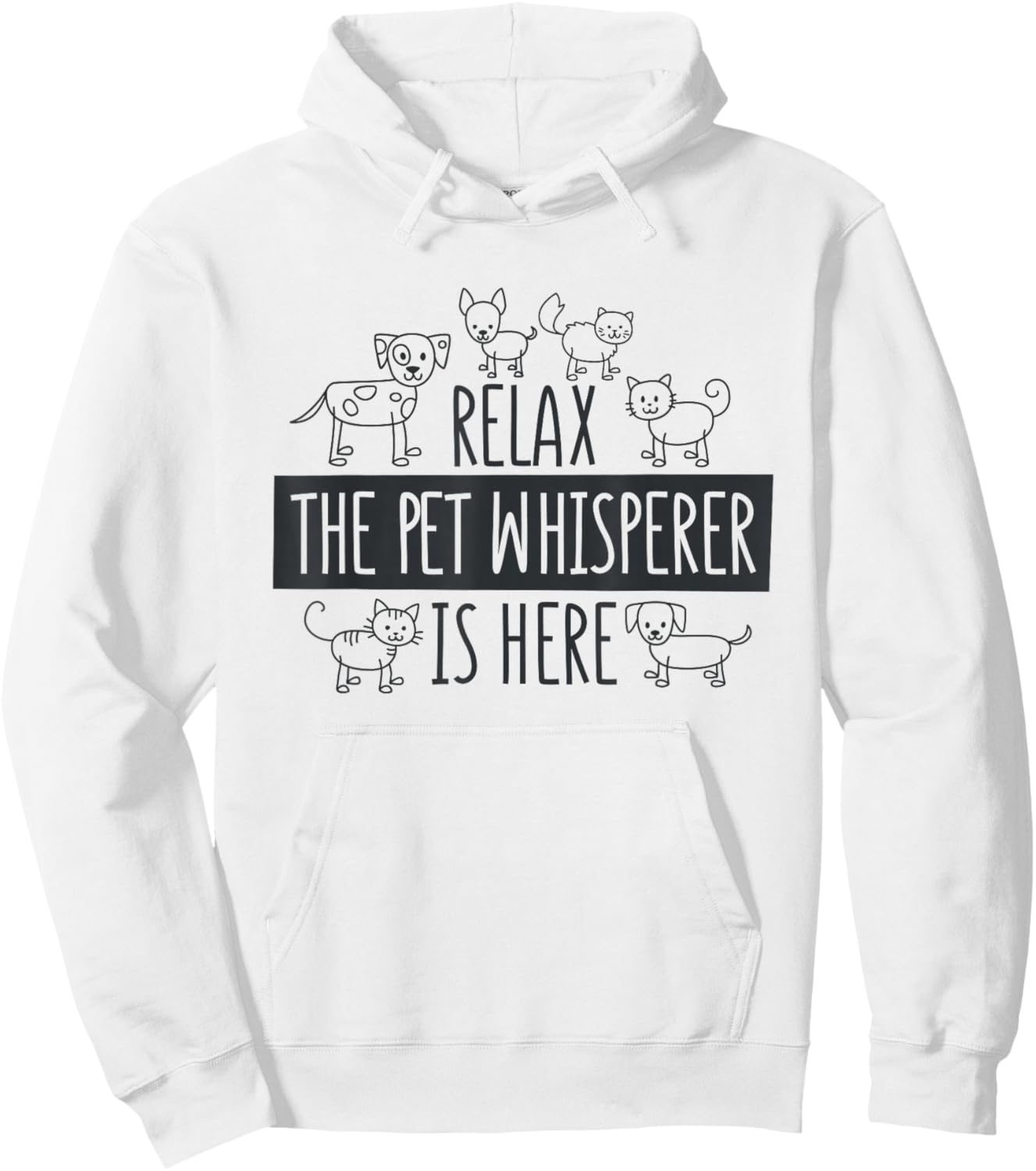 Relax The Pet Whisperer Is Here, Dog Cat Pet Sitter Hoodie - Hoodie | White