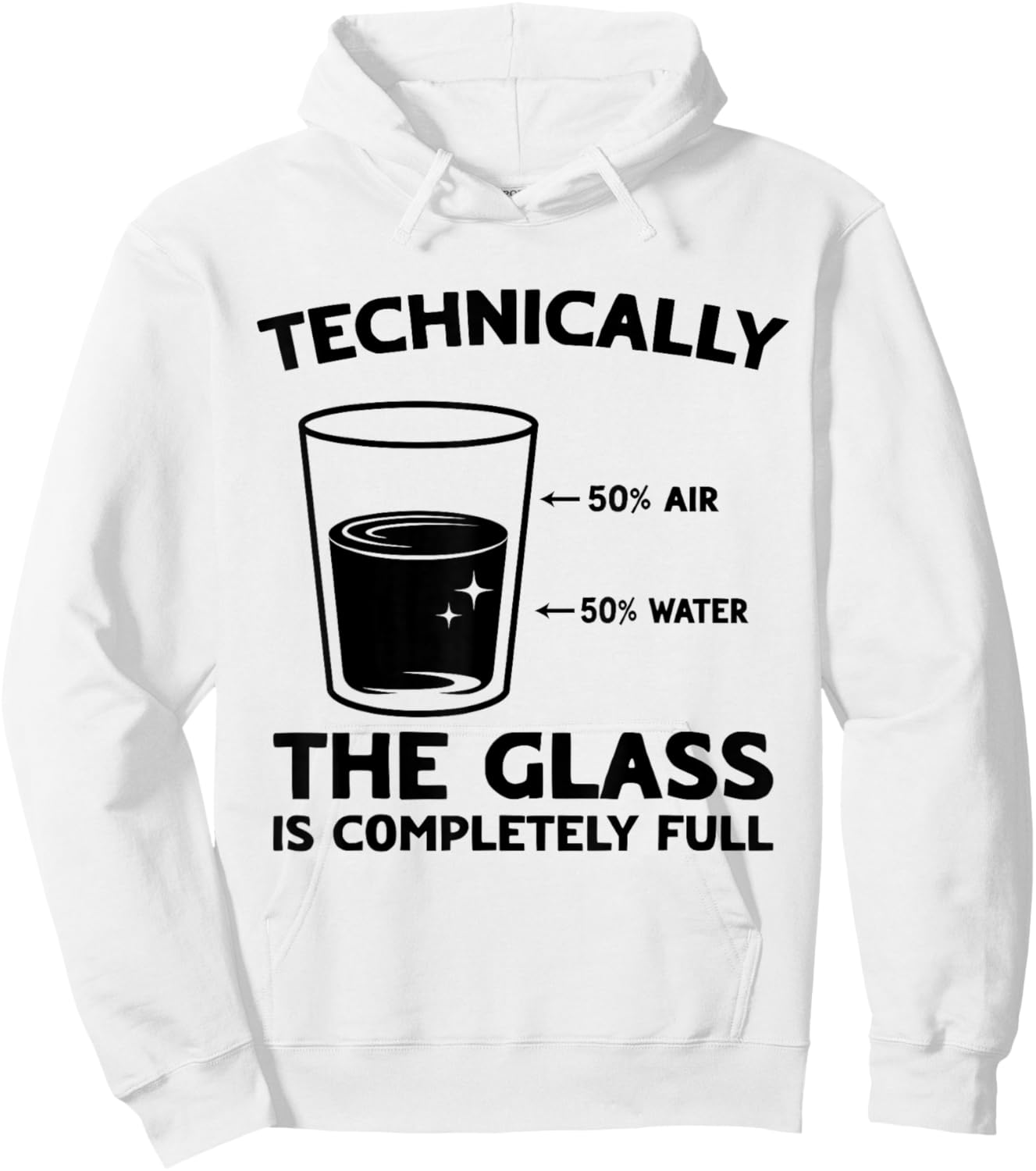 Technically The Glass is Completely Full Science Funny Hoodie - Hoodie | White