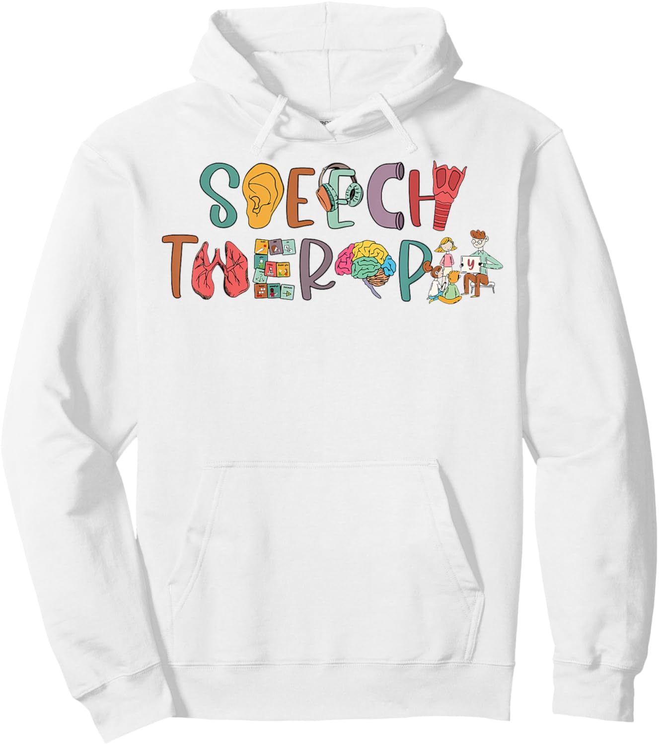 Speech Therapy SLP Speech Language Pathologist Appreciation Hoodie - Hoodie | White