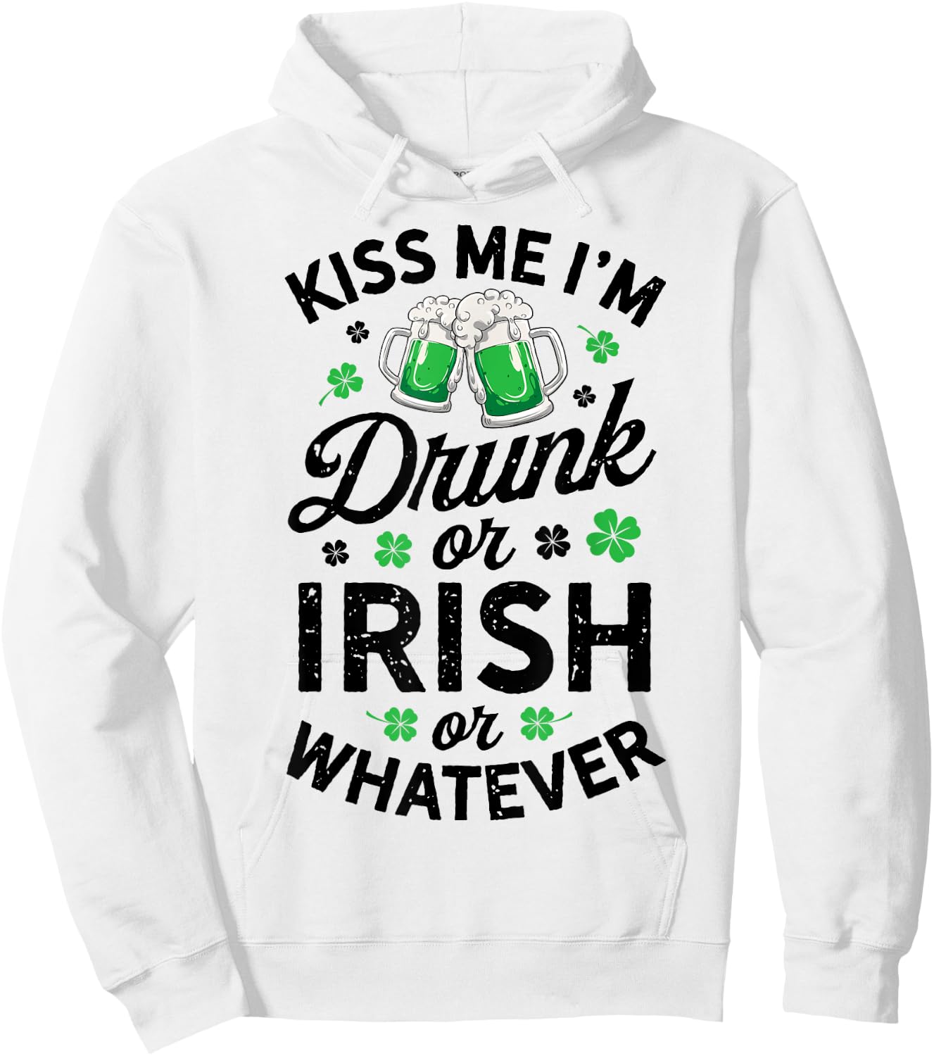 Kiss Me I'm Drunk or Irish or Whatever St Patricks Day Beer Hoodie - Hoodie | White