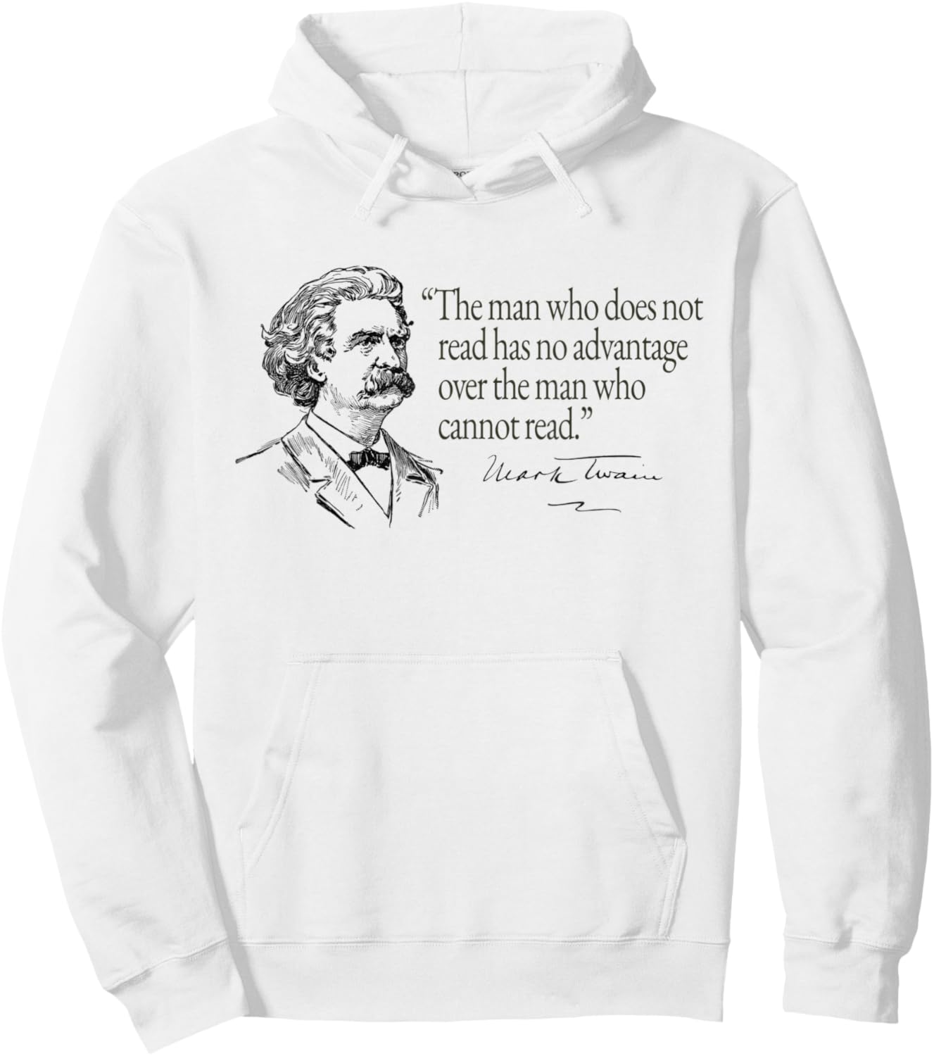 Mark Twain “The man who does not read...” Quotation Hoodie - Hoodie | White