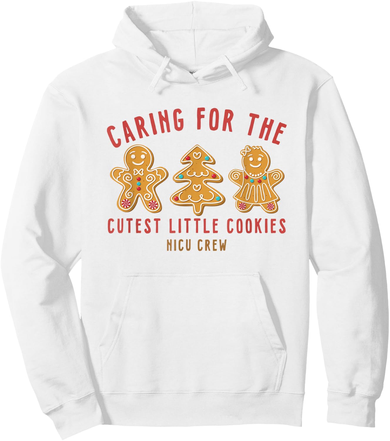 Caring For The Cutest Little Cookies NICU Crew Christmas Hoodie - Hoodie | White