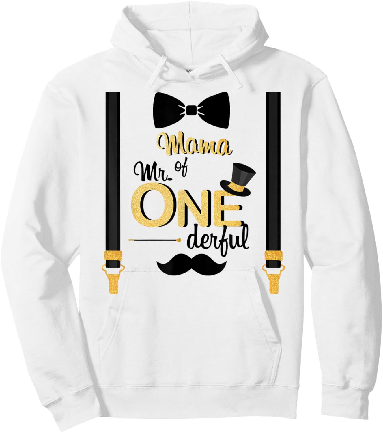 Mama Of Mr One-derful Party Gold-Black Mustache 1st Birthday Hoodie - Hoodie | White