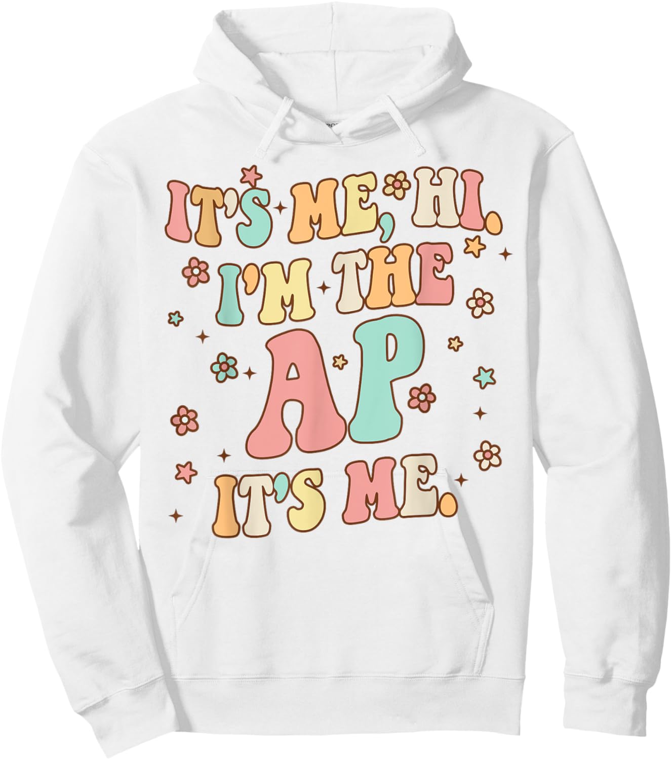 It's Me Hi I'm The Ap It's Me Funny Assistant Principal Hoodie - Hoodie | White