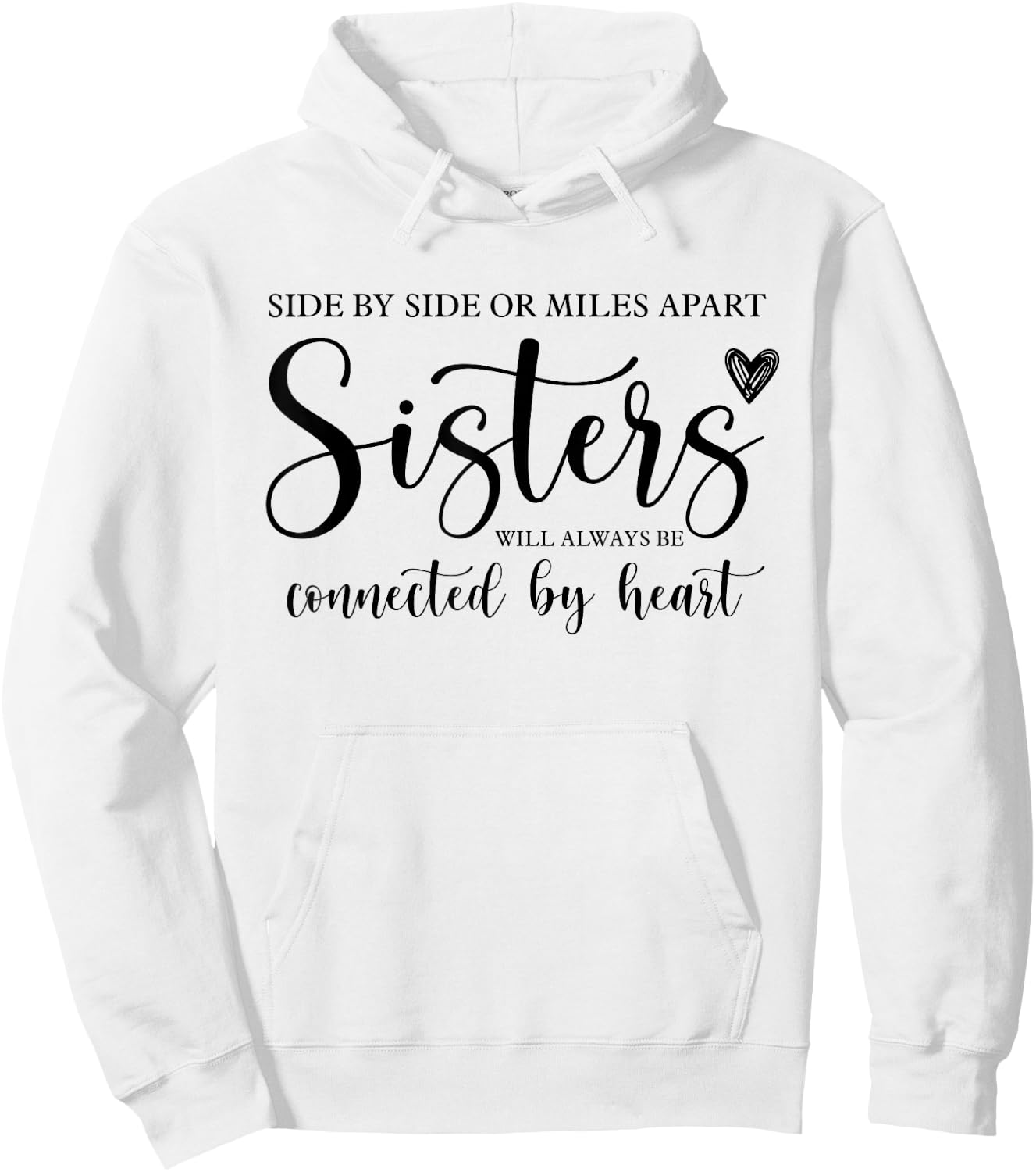 Side by Side or Miles Apart Sisters Heart Sister Life Hoodie - Hoodie | White