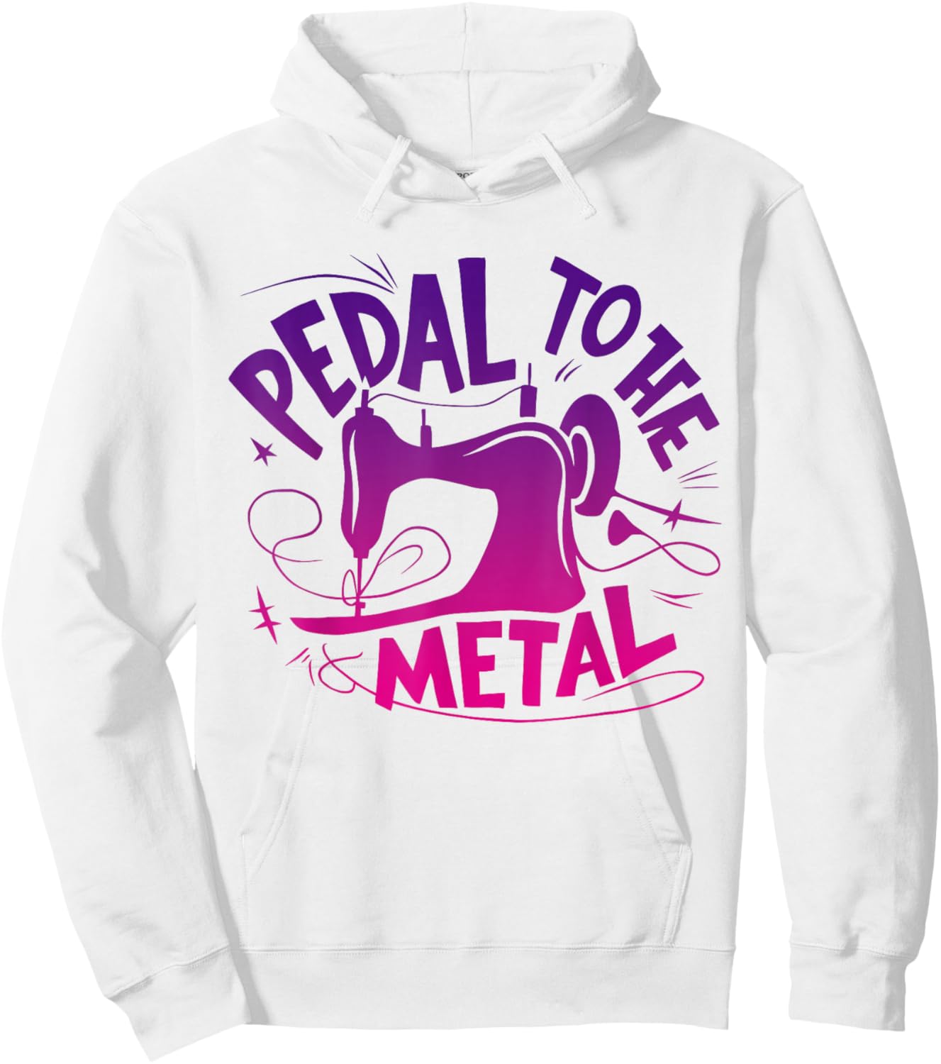 Pedal to the Metal Sewing Machine Sewing Lover Tailors Hoodie - Hoodie | White