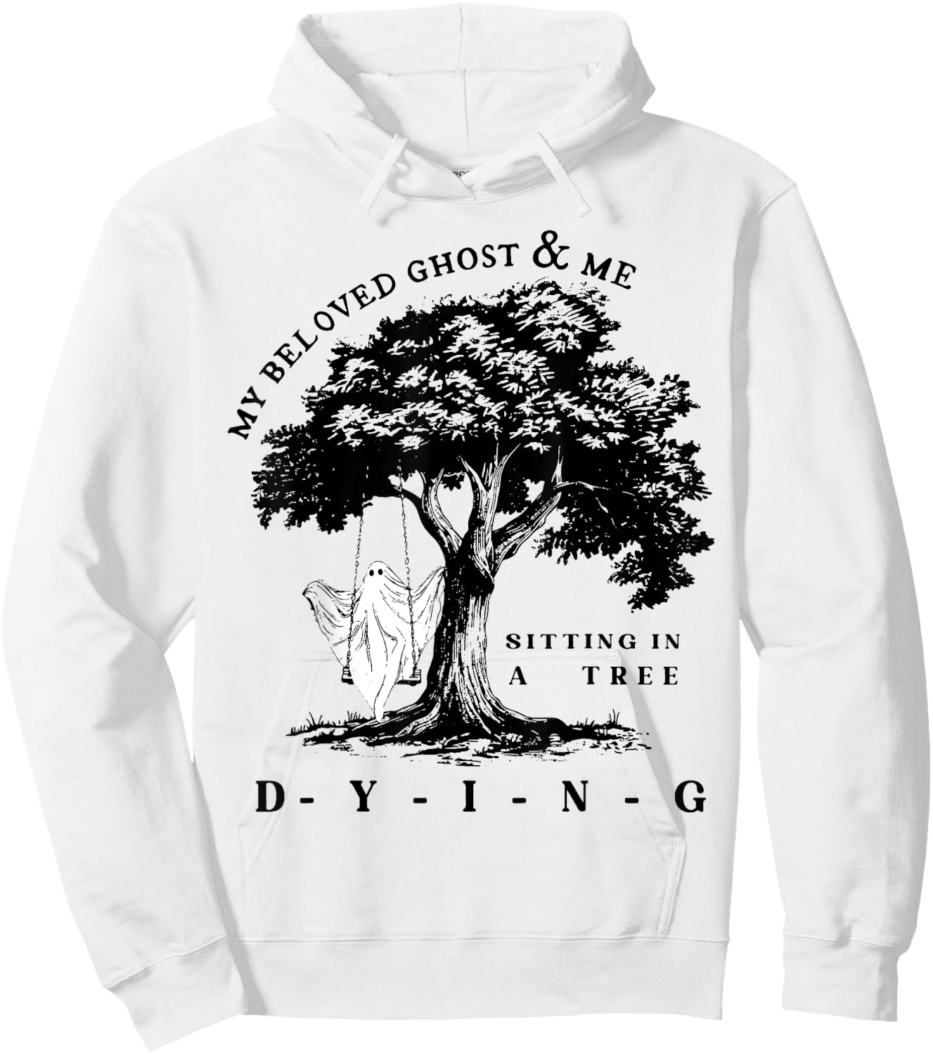 My Beloved Ghost & Me Sitting In A Tree Dying Hoodie - Hoodie | White