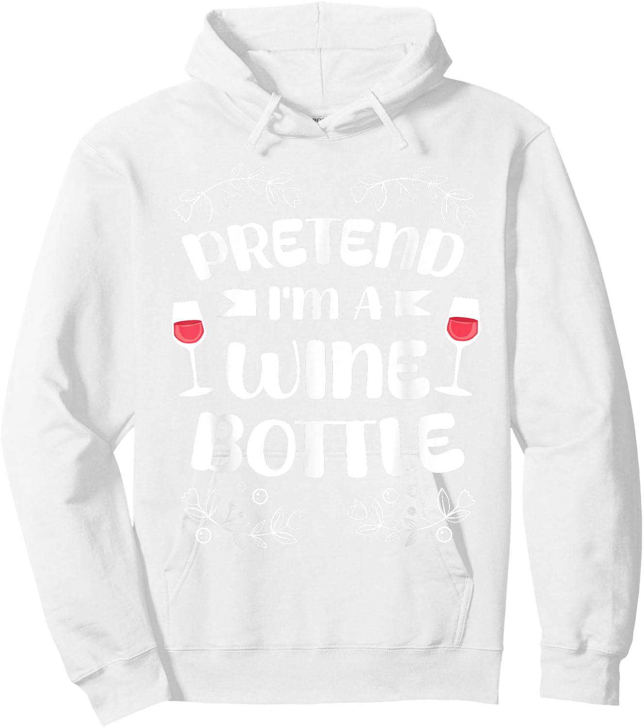 Pretend I'm A Wine Bottle Costume Lazy Easy Halloween Hoodie - Hoodie | White
