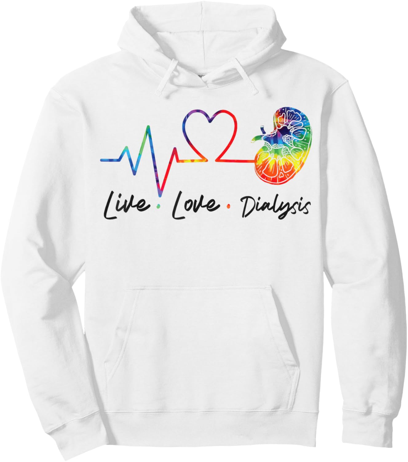 Dialysis Nurse Tech Technician Live Love Dialysis Hoodie - Hoodie | White