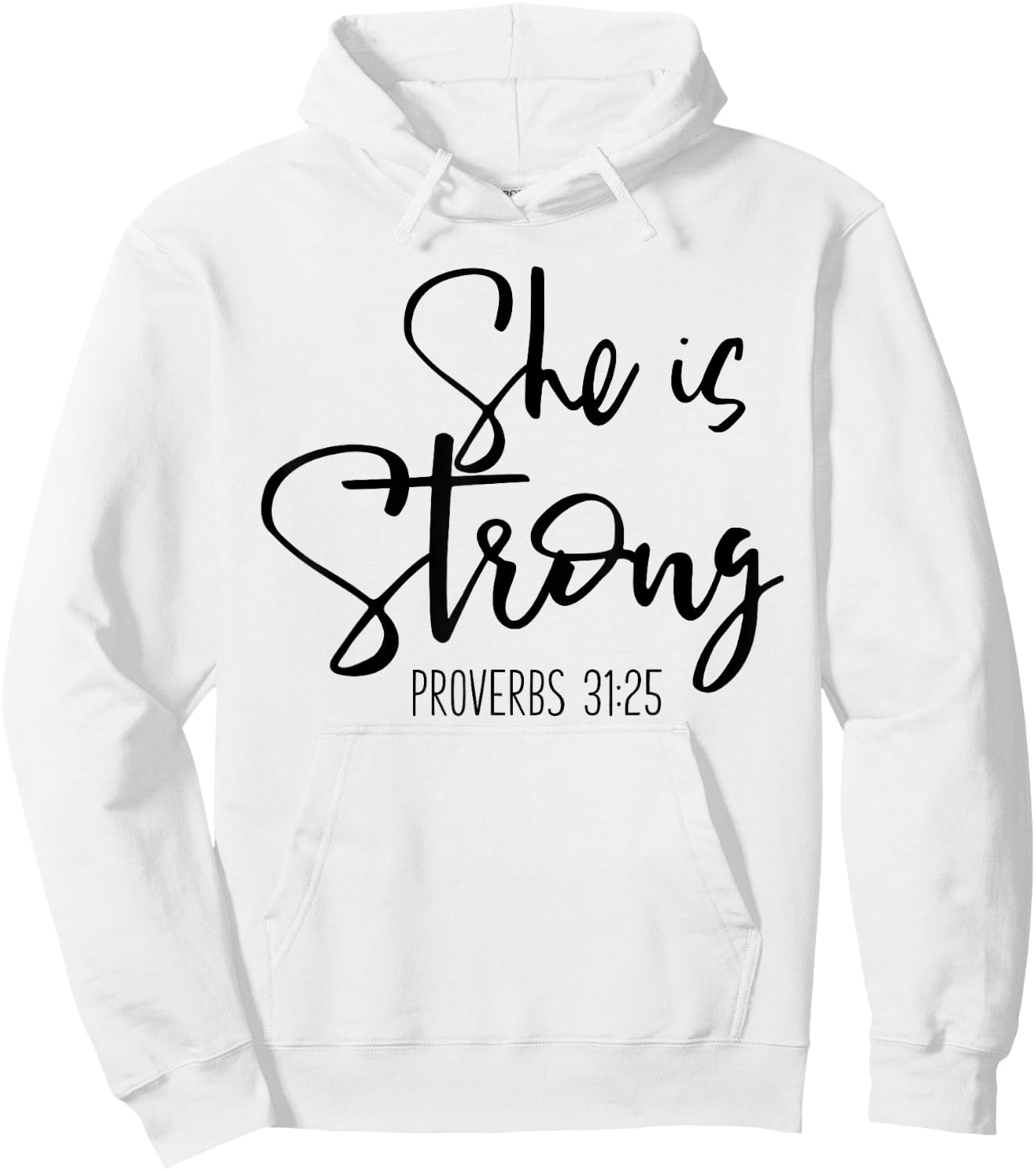 She Is Strong Proverbs 31:25 - Bible Verse Slogan Hoodie - Hoodie | White