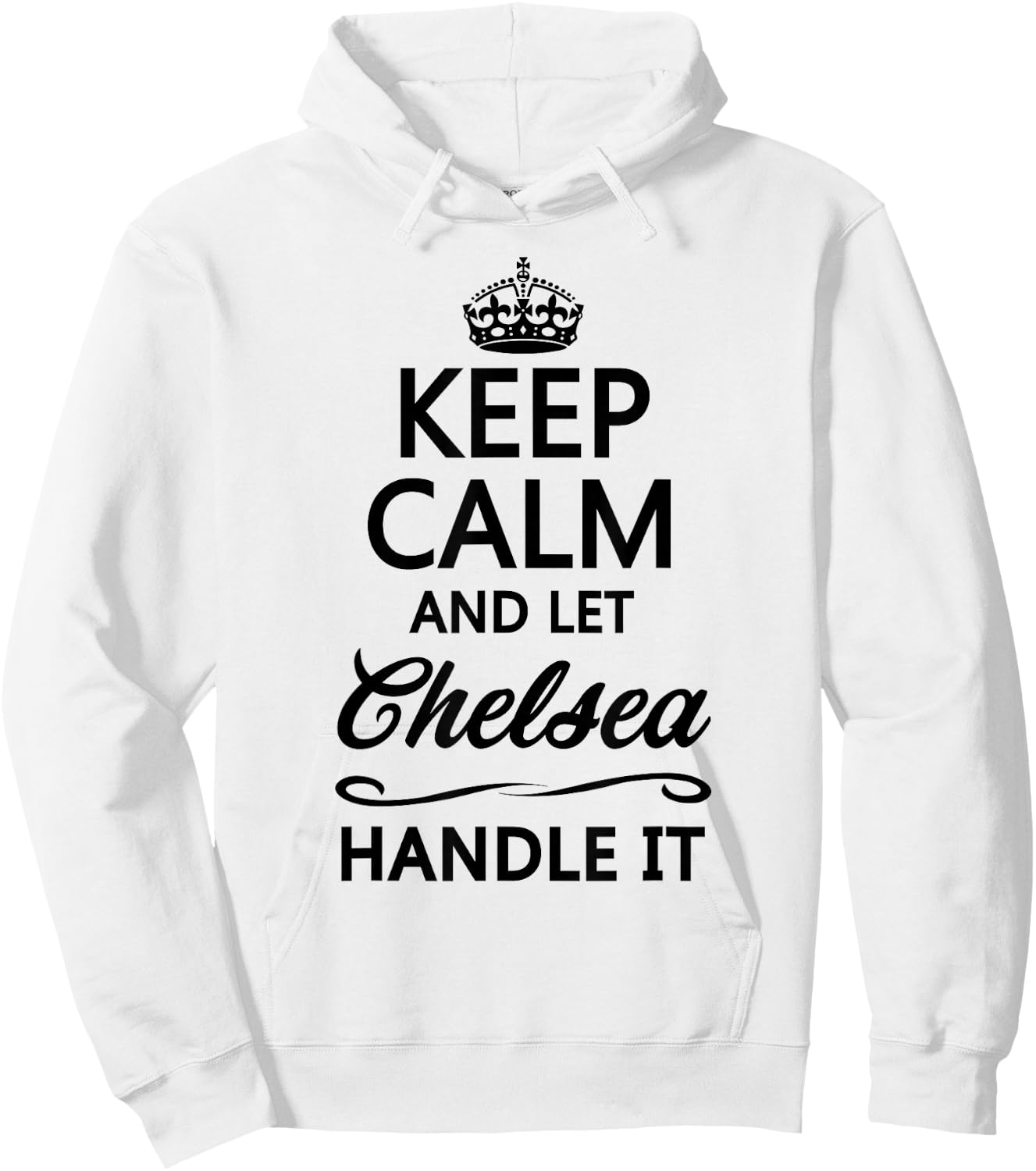 Keep Calm and Let Chelsea Handle It Funny Name Gift Hoodie - Hoodie | White