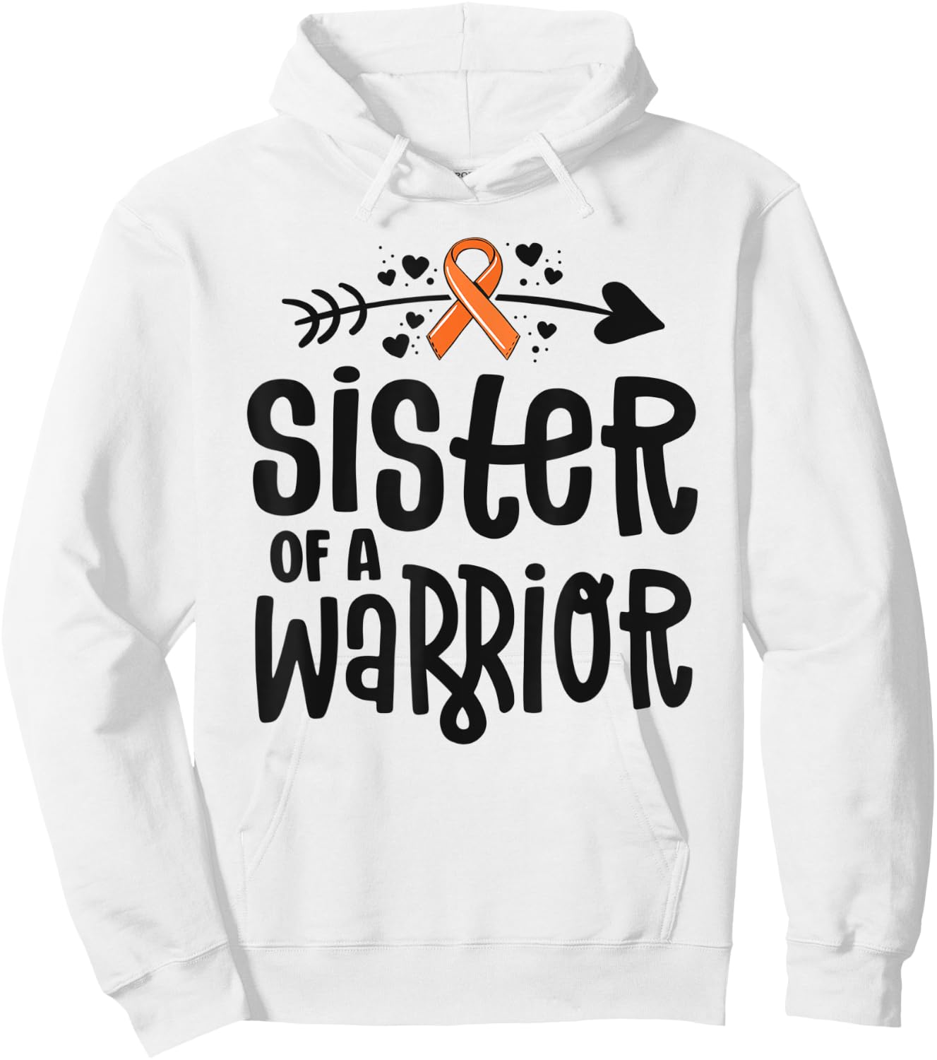 Sister Of A Warrior Orange Family Leukemia Cancer Awareness Hoodie - Hoodie | White
