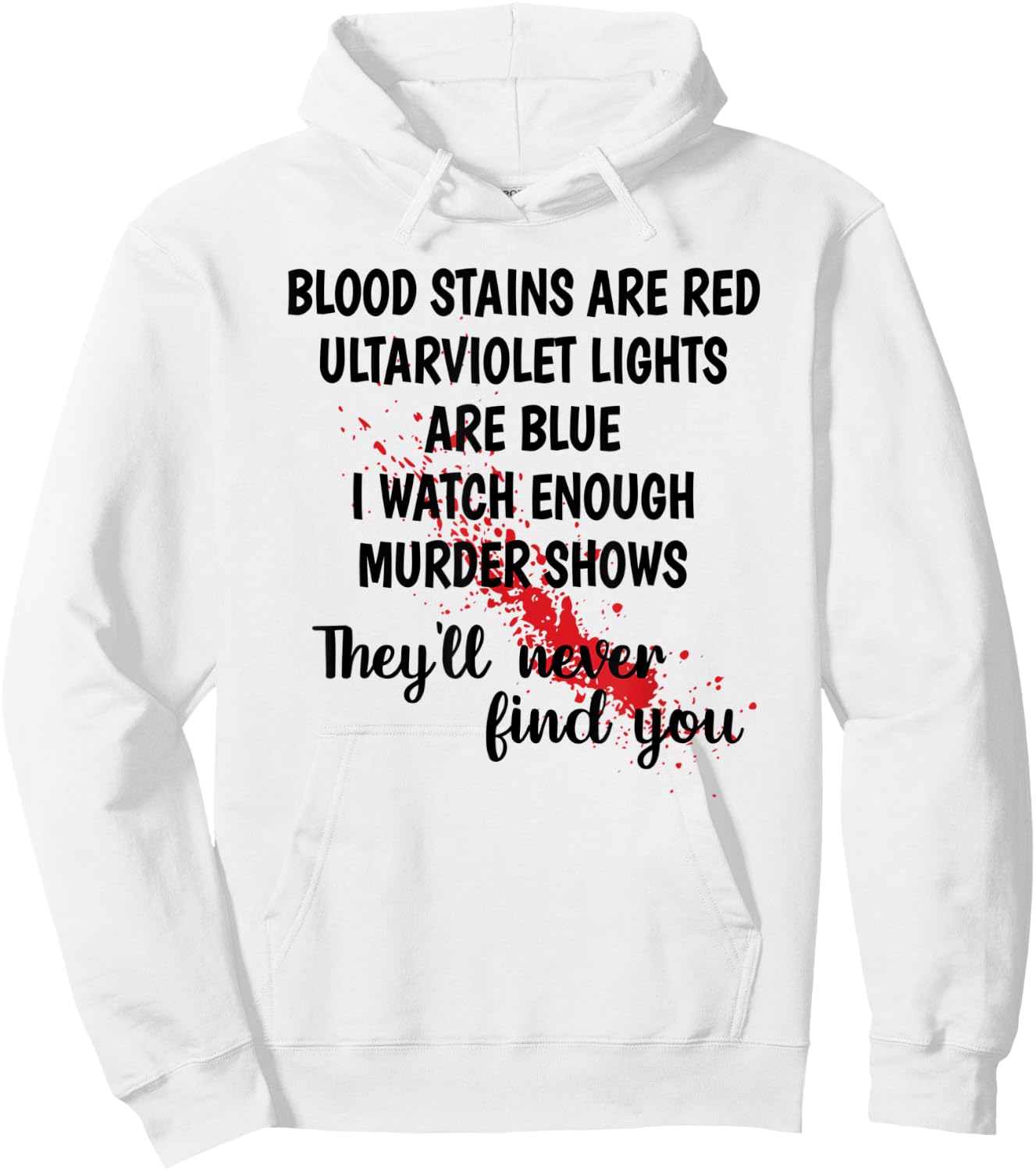 Men Women Funny Gift Blood Stains are red Hoodie - Hoodie | White