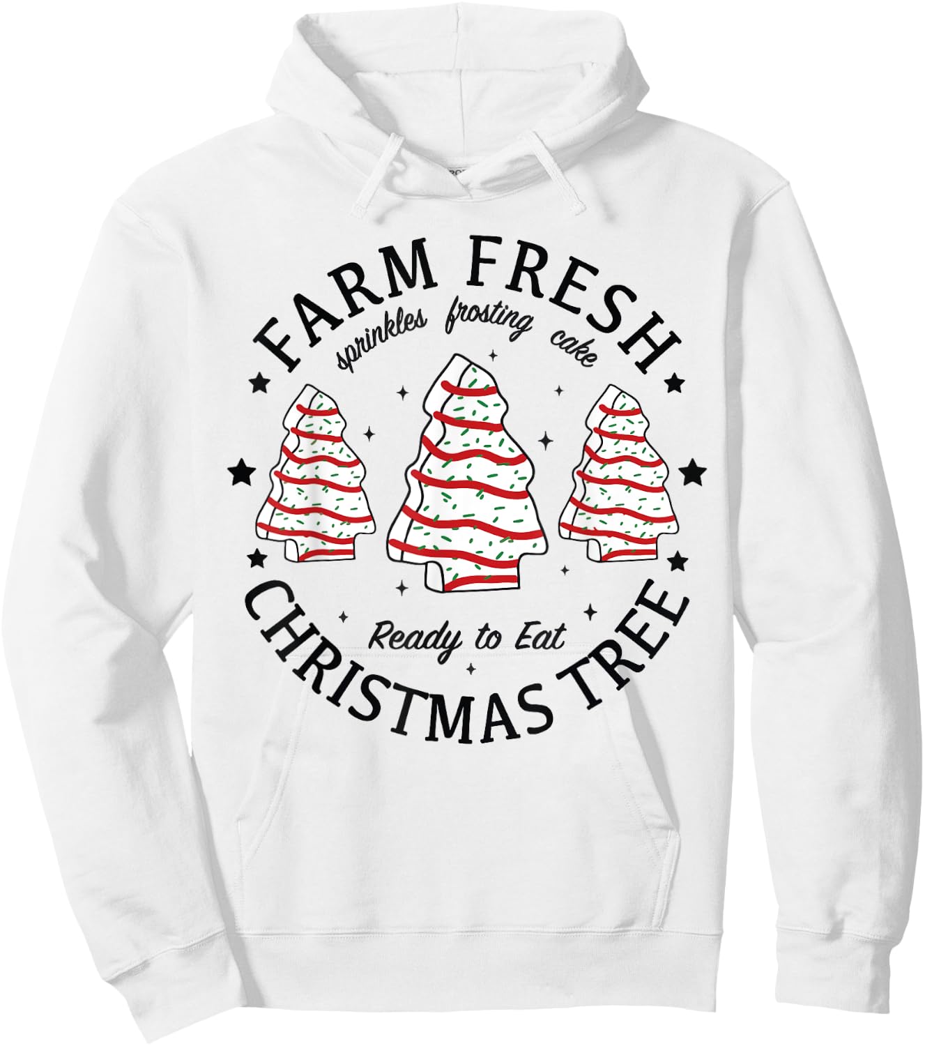 Farm Fresh Ready To Eat Christmas Tree Xmas Tree Cake Hoodie - Hoodie | White