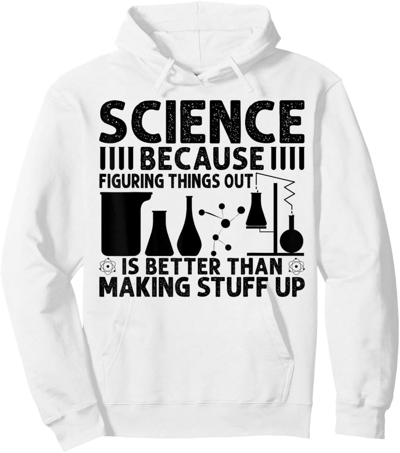 Science Because Figuring Things Out Is Better Hoodie - Hoodie | White