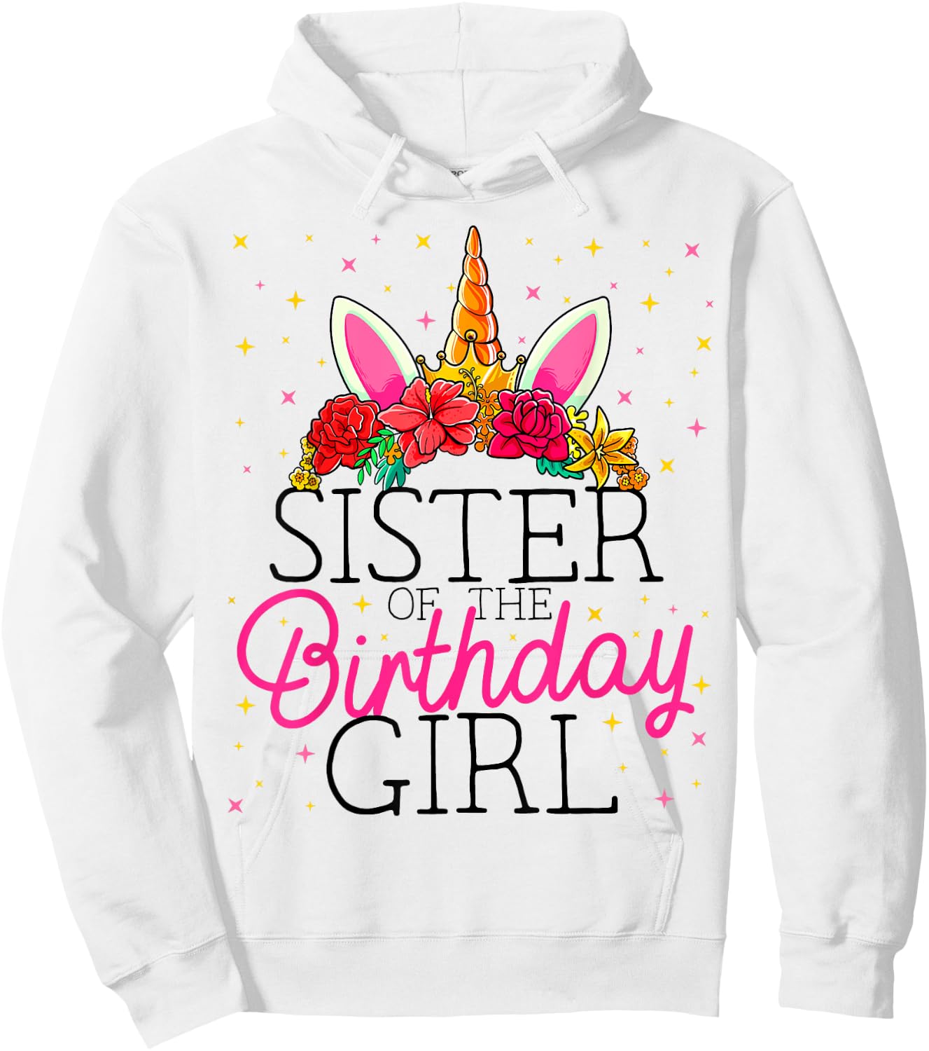 Sister of the Birthday Girl Sissy Unicorn Birthday Hoodie - Hoodie | White